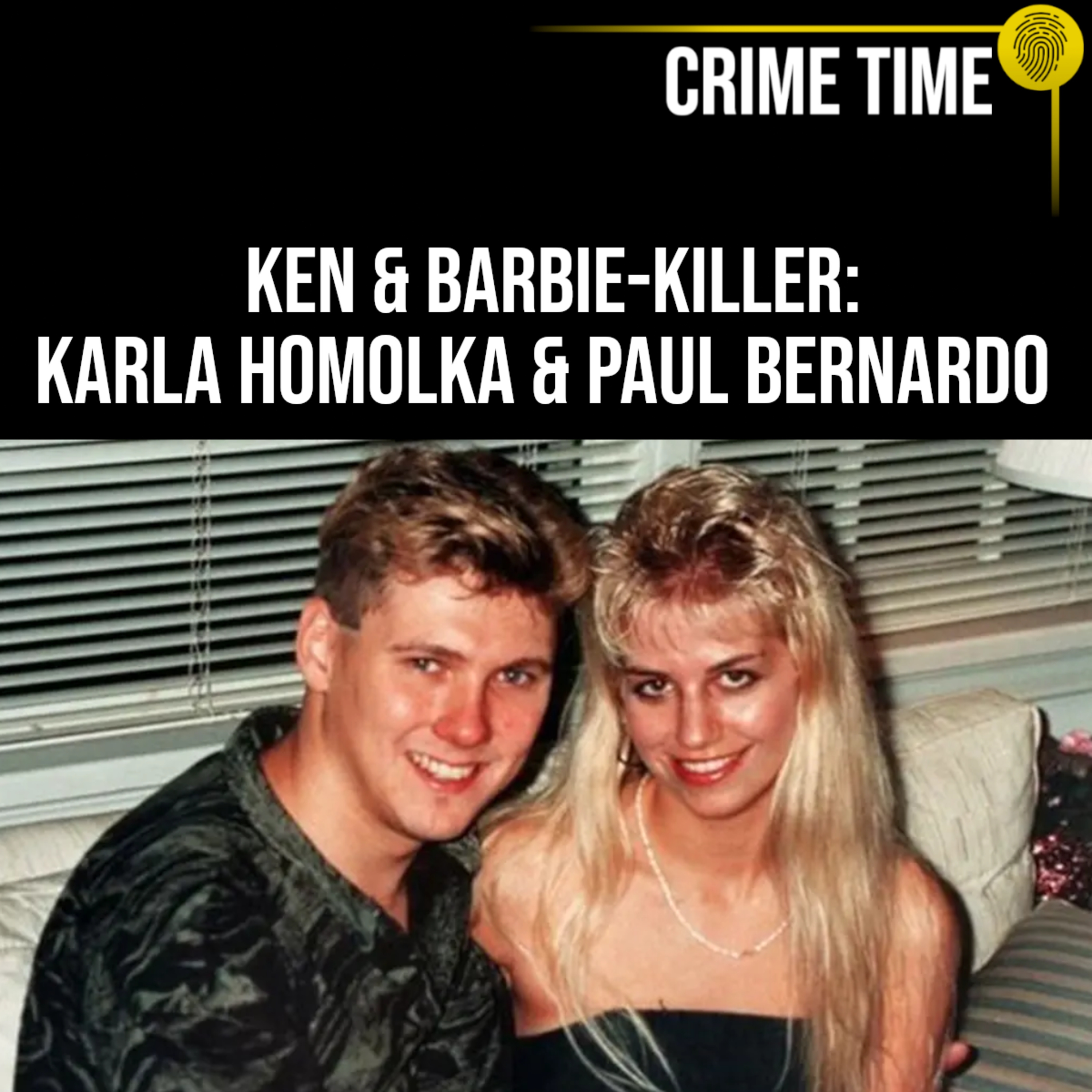 Ken & Barbie-Killer: Die grausamen Morde von Karla Homolka und Paul Bernardo | Crime Time episode artwork