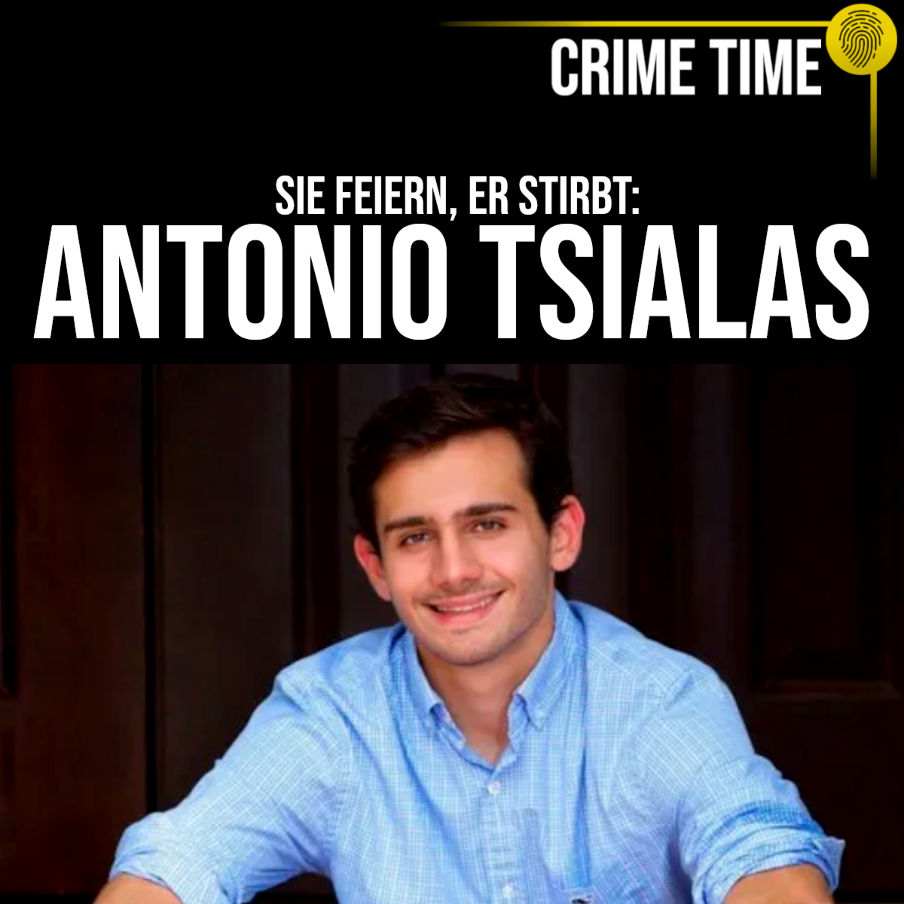 Sie feiern, er stirbt: Was geschah WIRKLICH mit Antonio Tsialas? | Crime Time  episode artwork