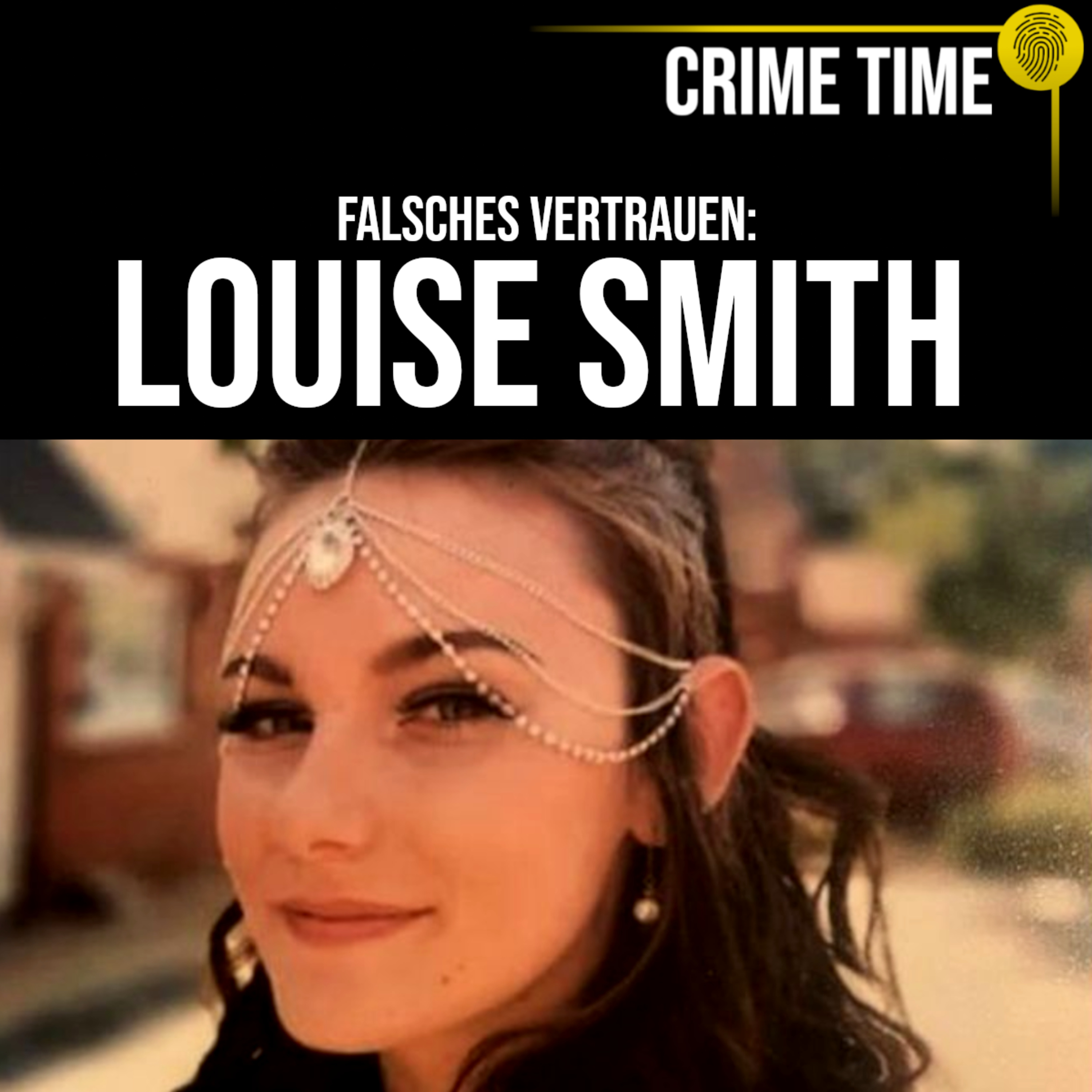 In den Wald gelockt: Der brutale Mord an Louise Smith | Crime Time  episode artwork