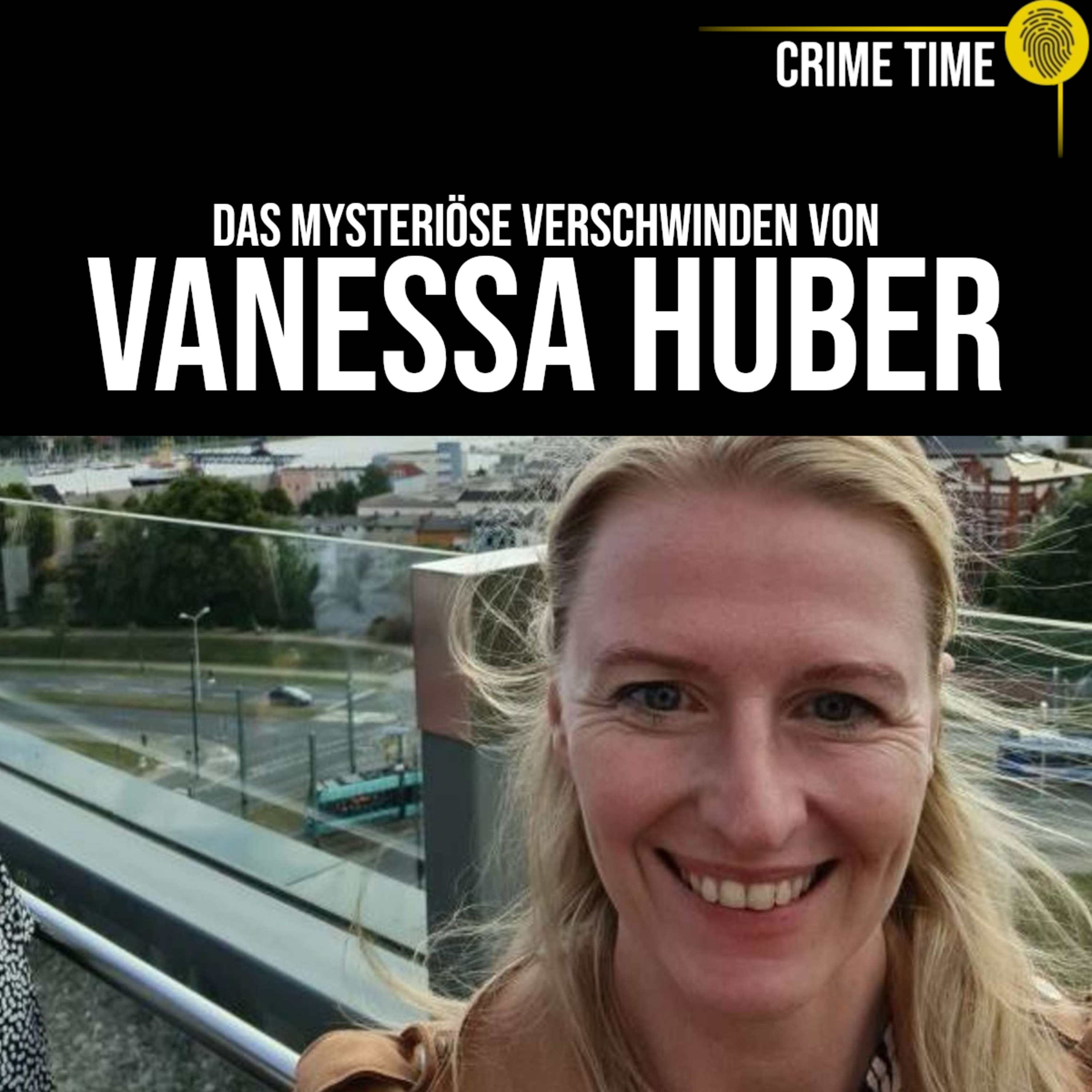 WER oder WAS steckt hinter dem Verschwinden von Vanessa Huber? | Crime Time episode artwork