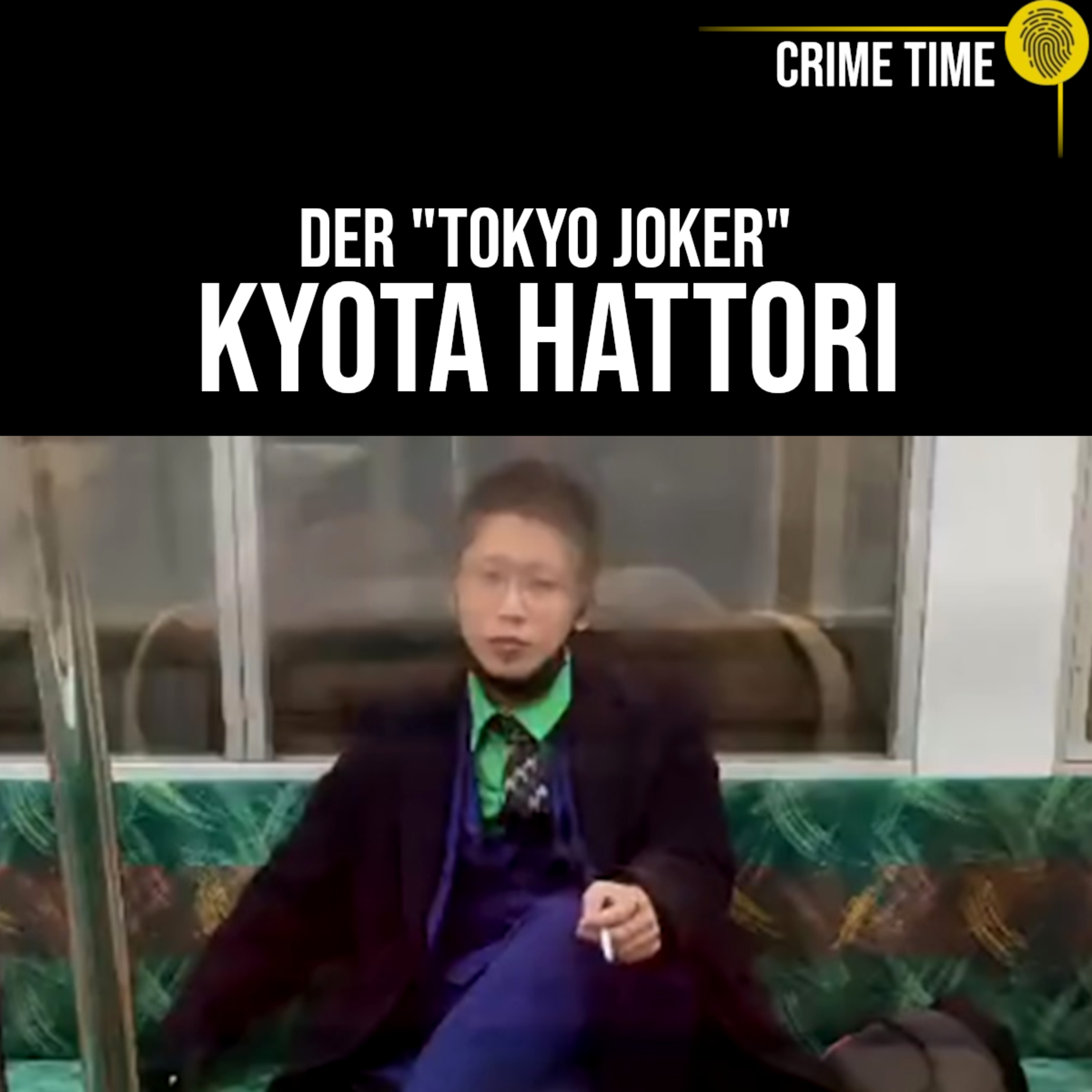 Für Todesstrafe terrorisiert er U-Bahn: Der „Tokyo Joker“ Kyota Hattori | Crime Time episode artwork