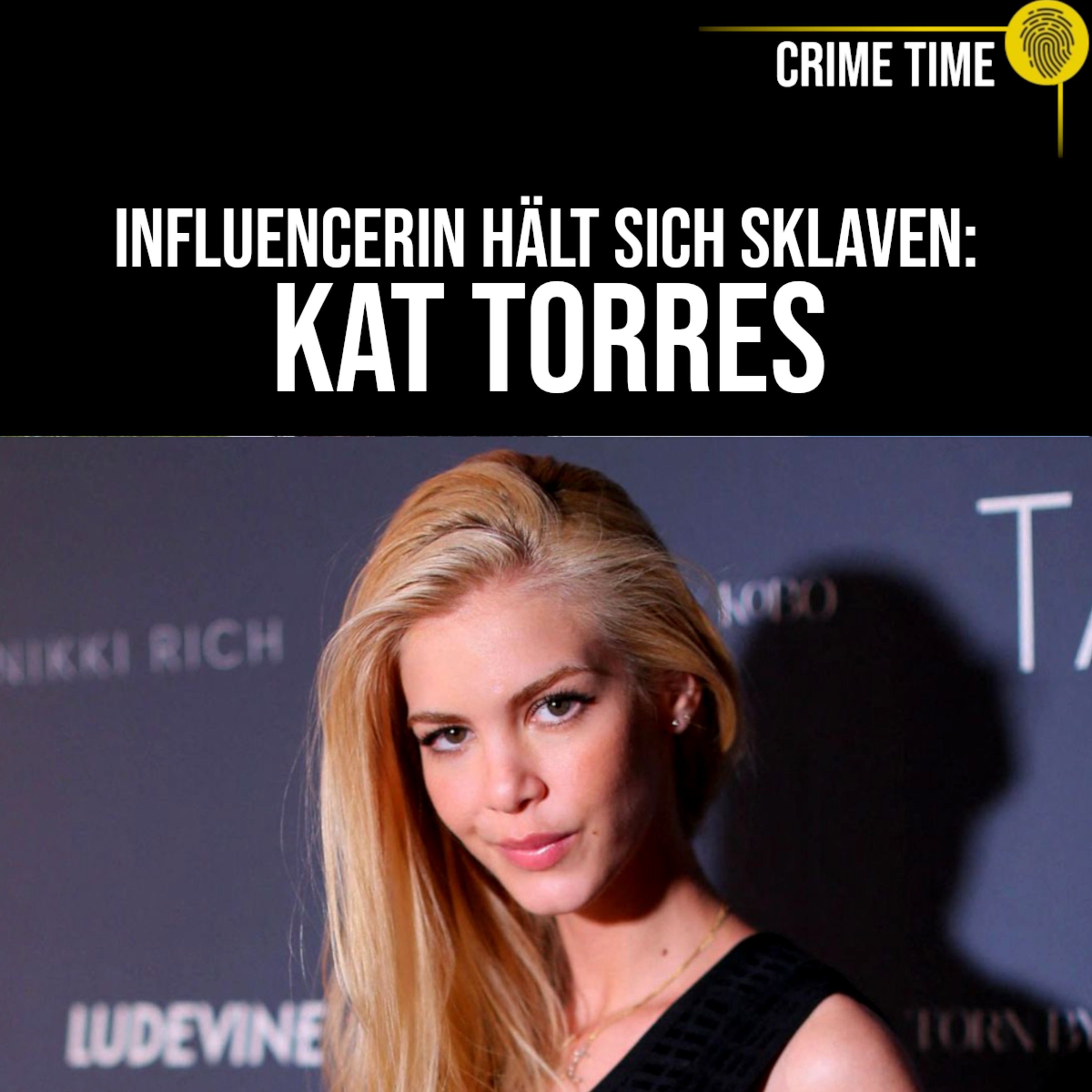 Die GRAUSAMSTE Influencerin aller Zeiten? Der Skandal um Kat Torres | Crime Time episode artwork