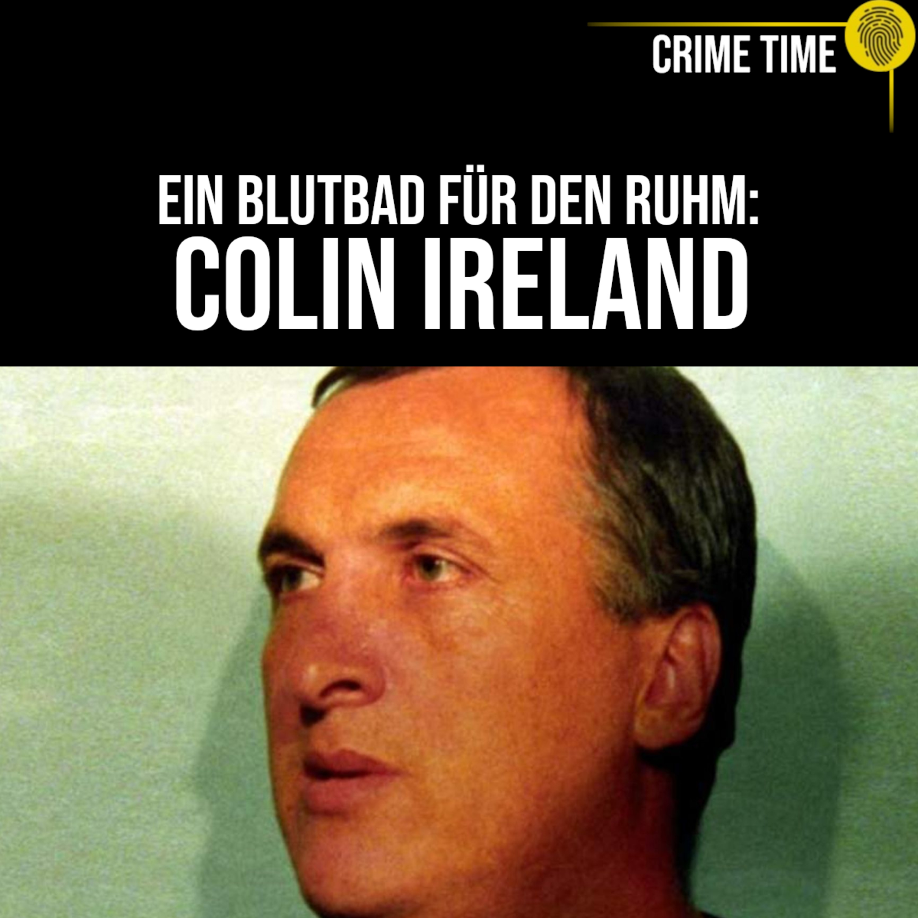 Mord ist sein Hobby: Die schrecklichen Taten des Colin Ireland | Crime Time episode artwork