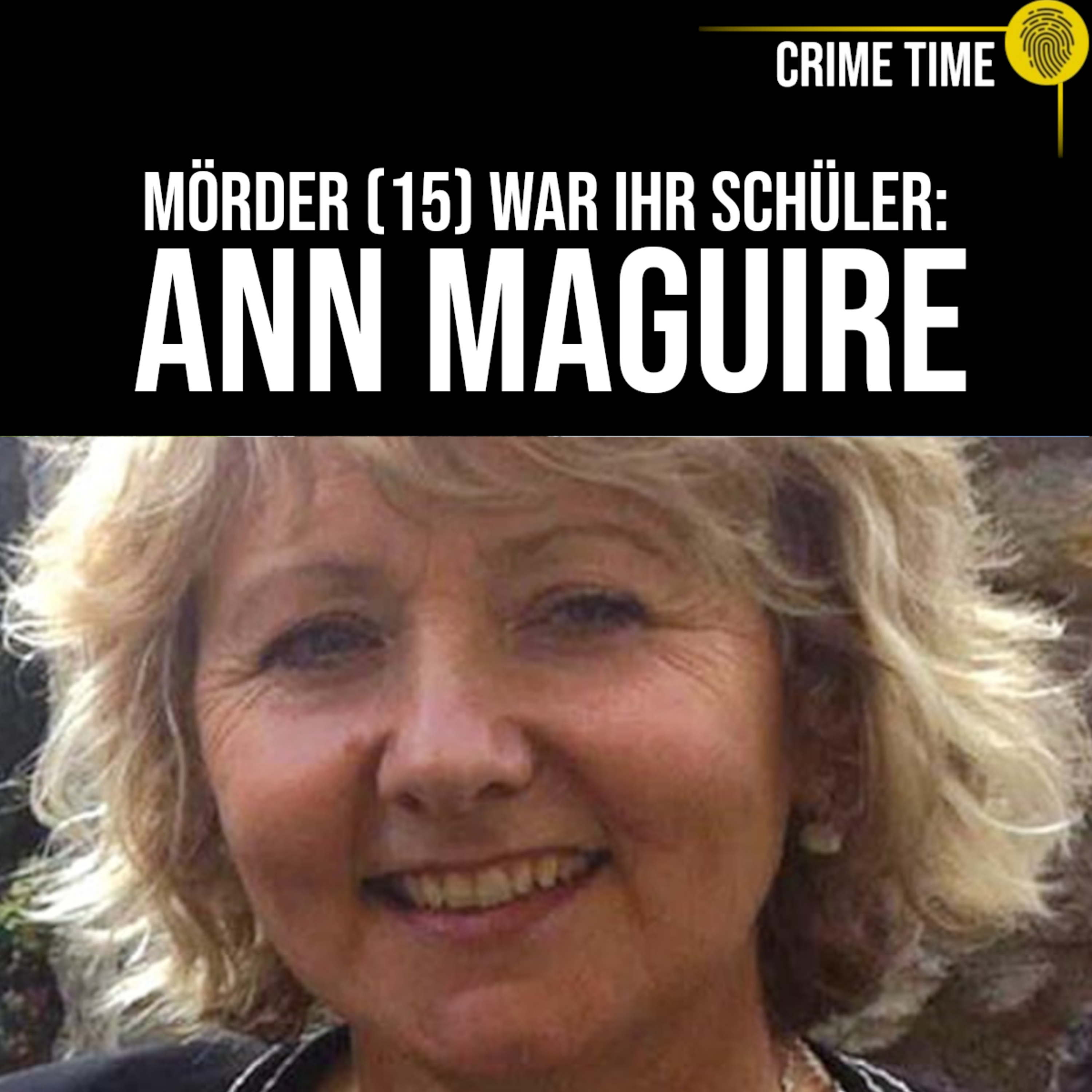 Schulklasse musste zusehen! Der kaltblütige Mord an Ann Maguire | Crime Time episode artwork