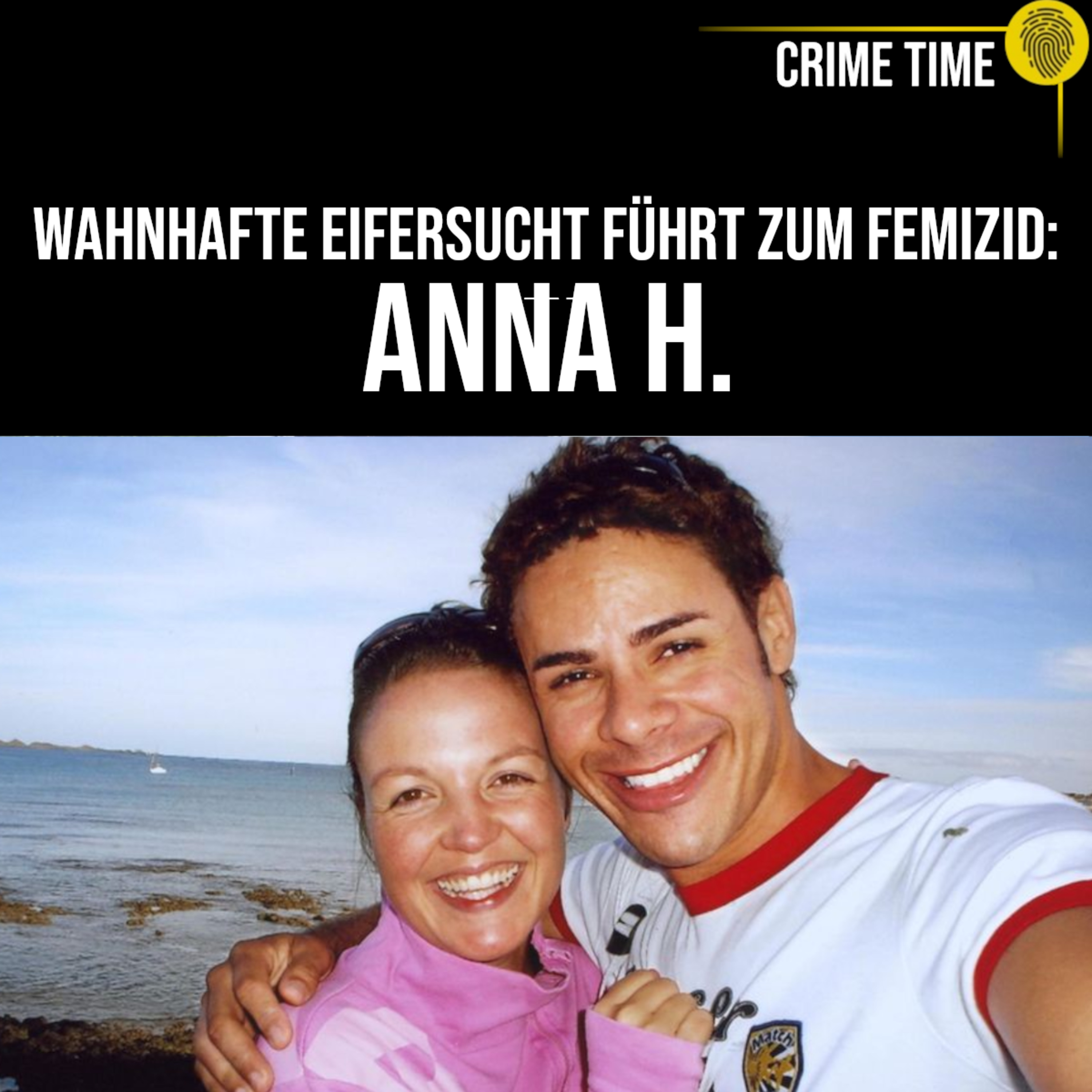 Danach ließ er sie einfach liegen… Der Femizid an Anna H. | Crime Time episode artwork