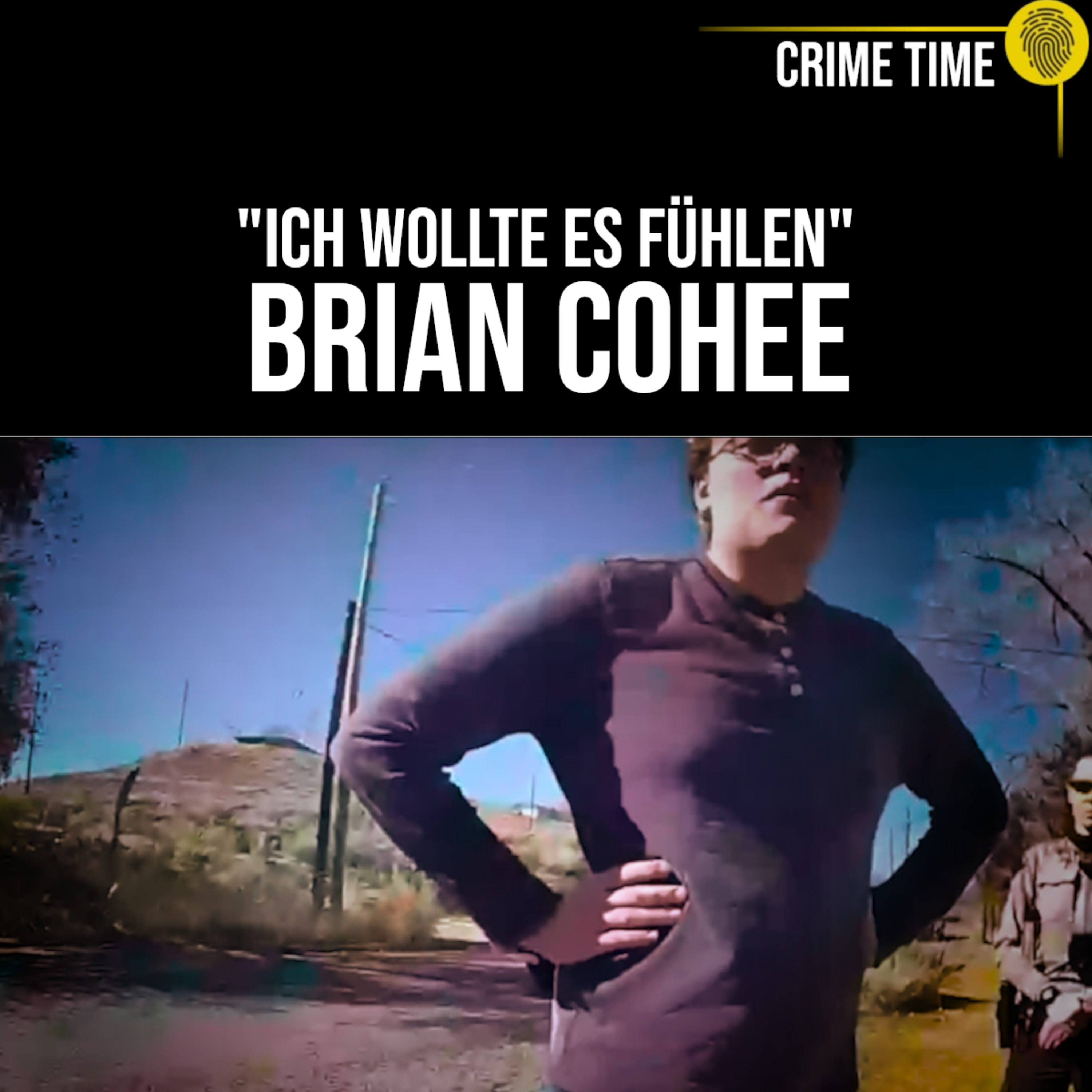 Mord als Lebensziel? Der verstörende Fall des Brian Cohee | Crime Time