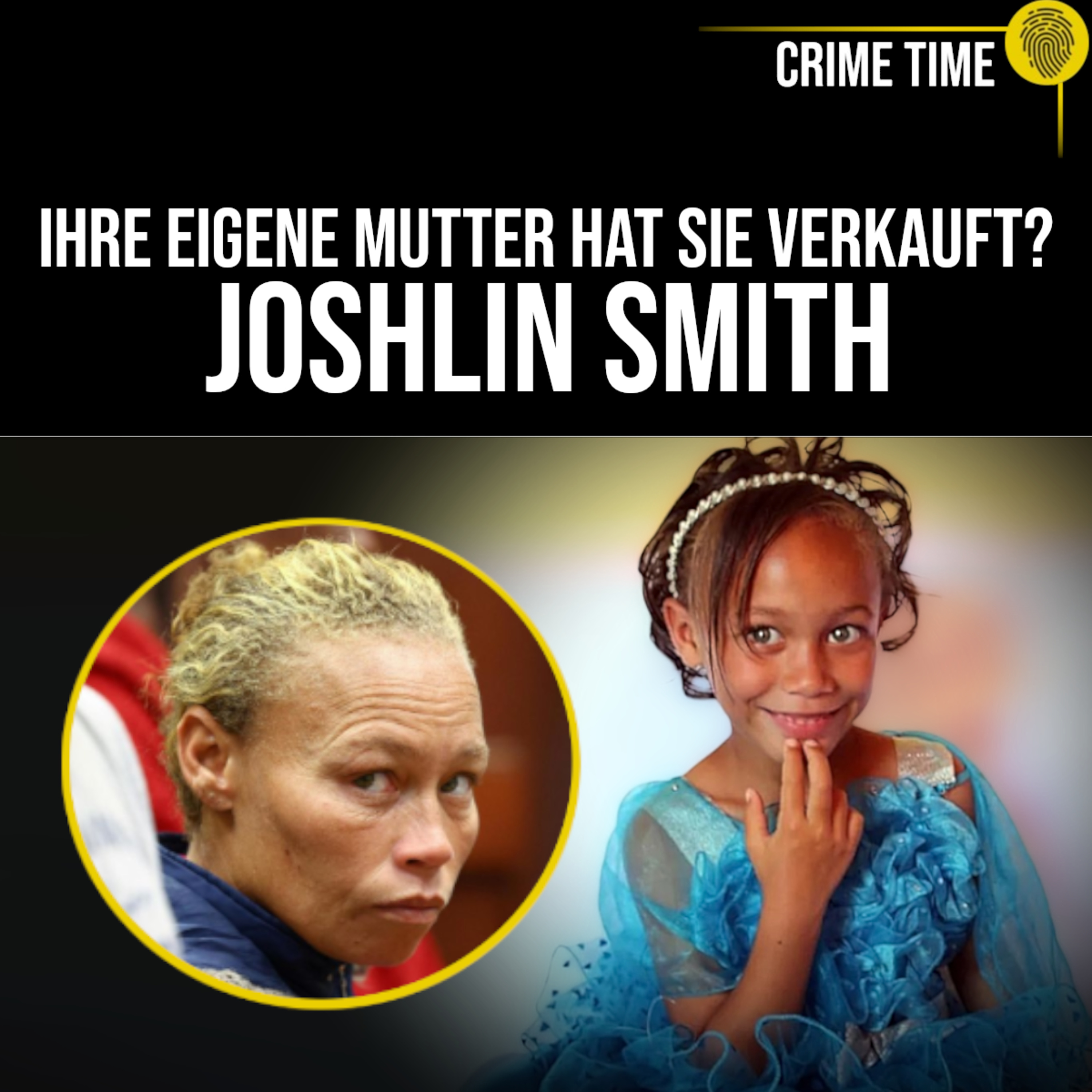 IHRE EIGENE MUTTER soll sie verkauft haben… | Der Fall Joshlin Smith | Crime Time