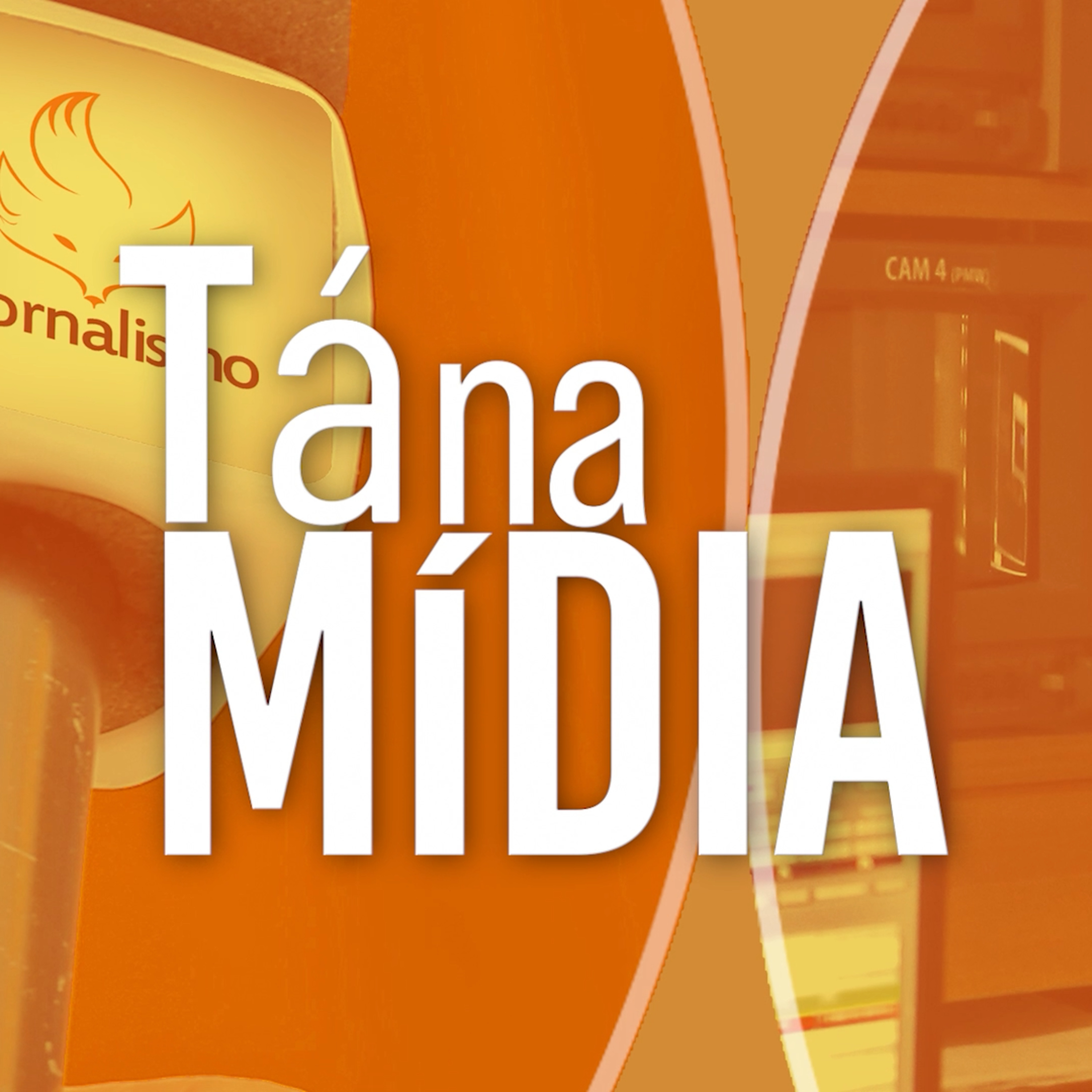 Tá na Mídia#017 episode artwork