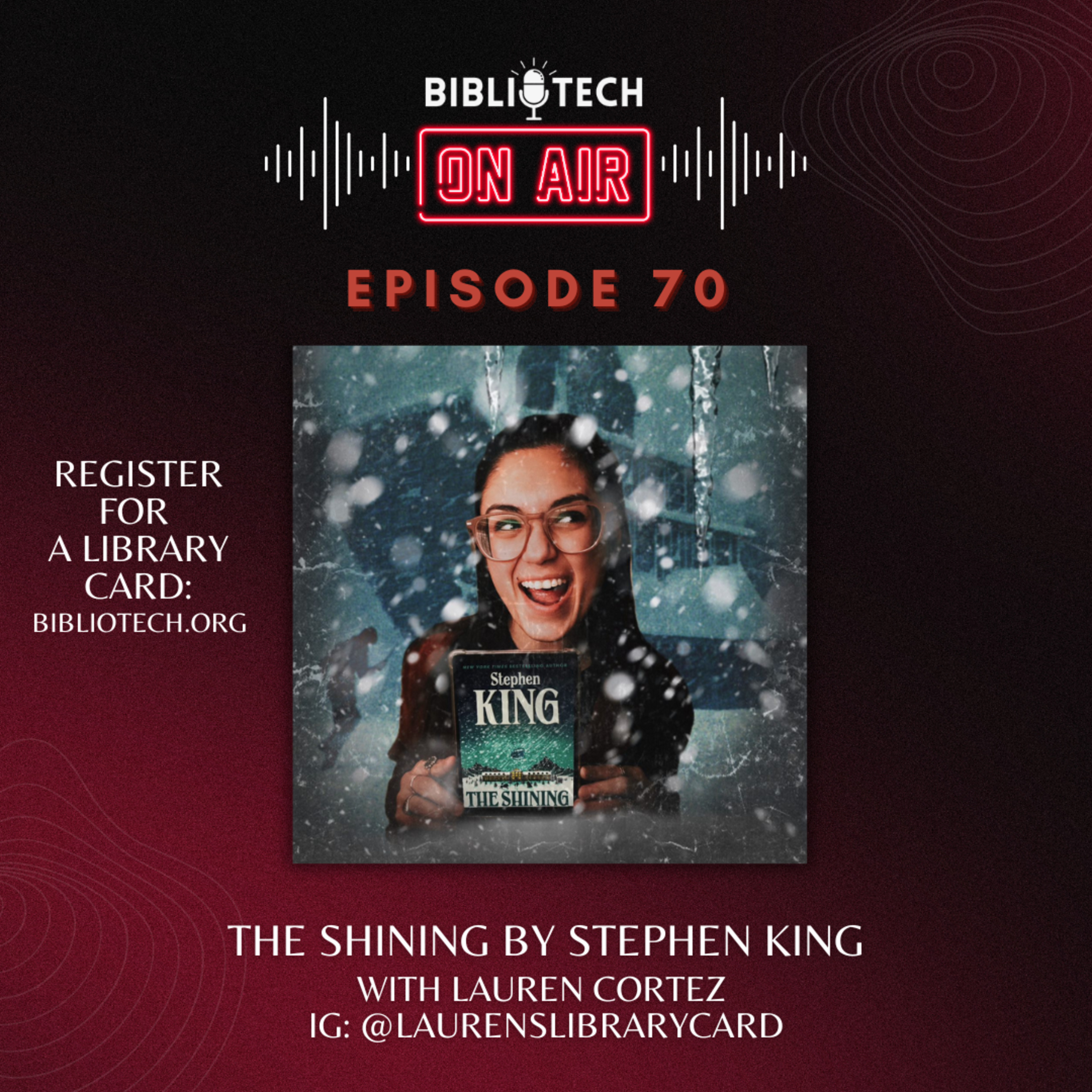 BiblioTech: On Air - Episode 70 - The Shining by Stephen King - with Lauren Cortez episode artwork