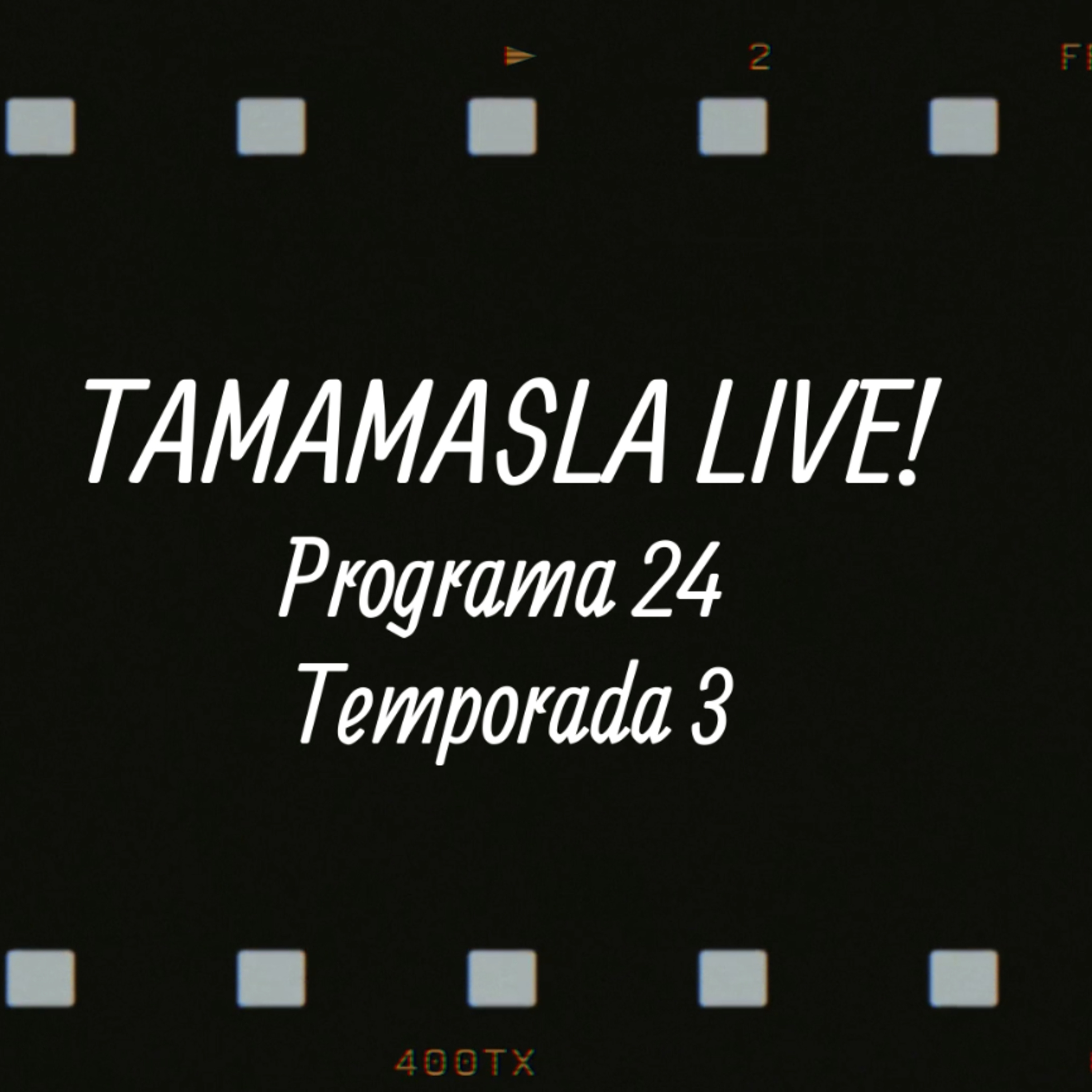 Tamamasla live! P24 T3 episode artwork