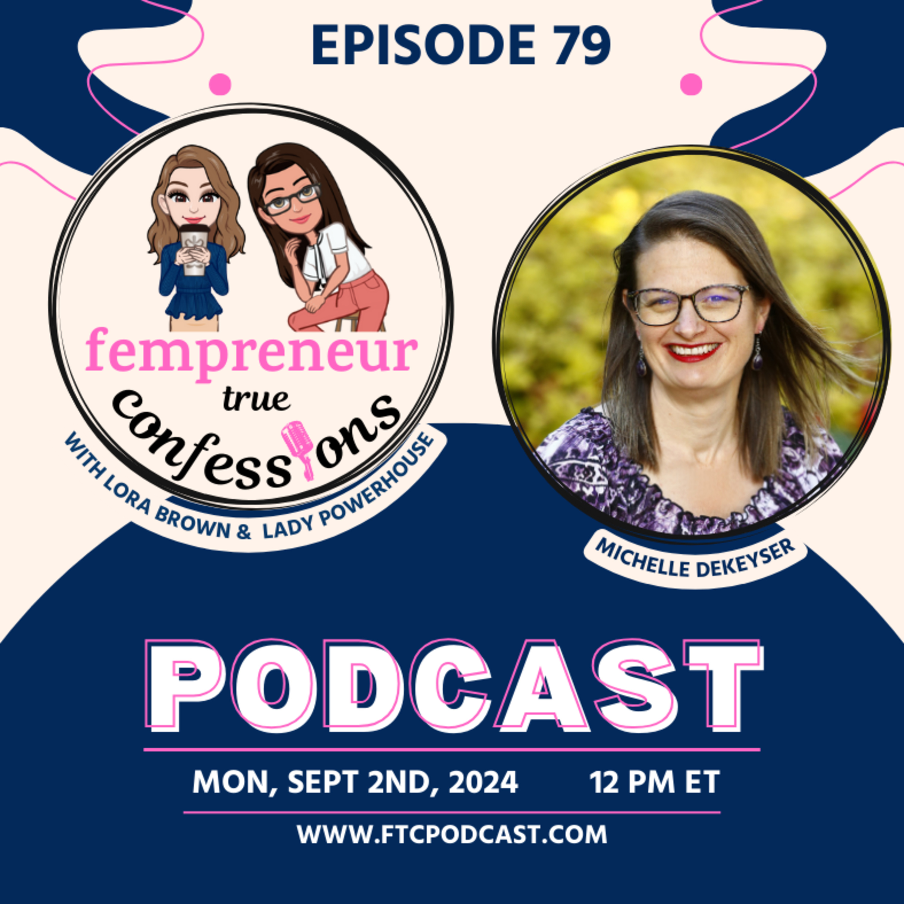EP 79: Ignite Your Entrepreneurial Spirit and Shine With Michelle DeKeyser episode artwork