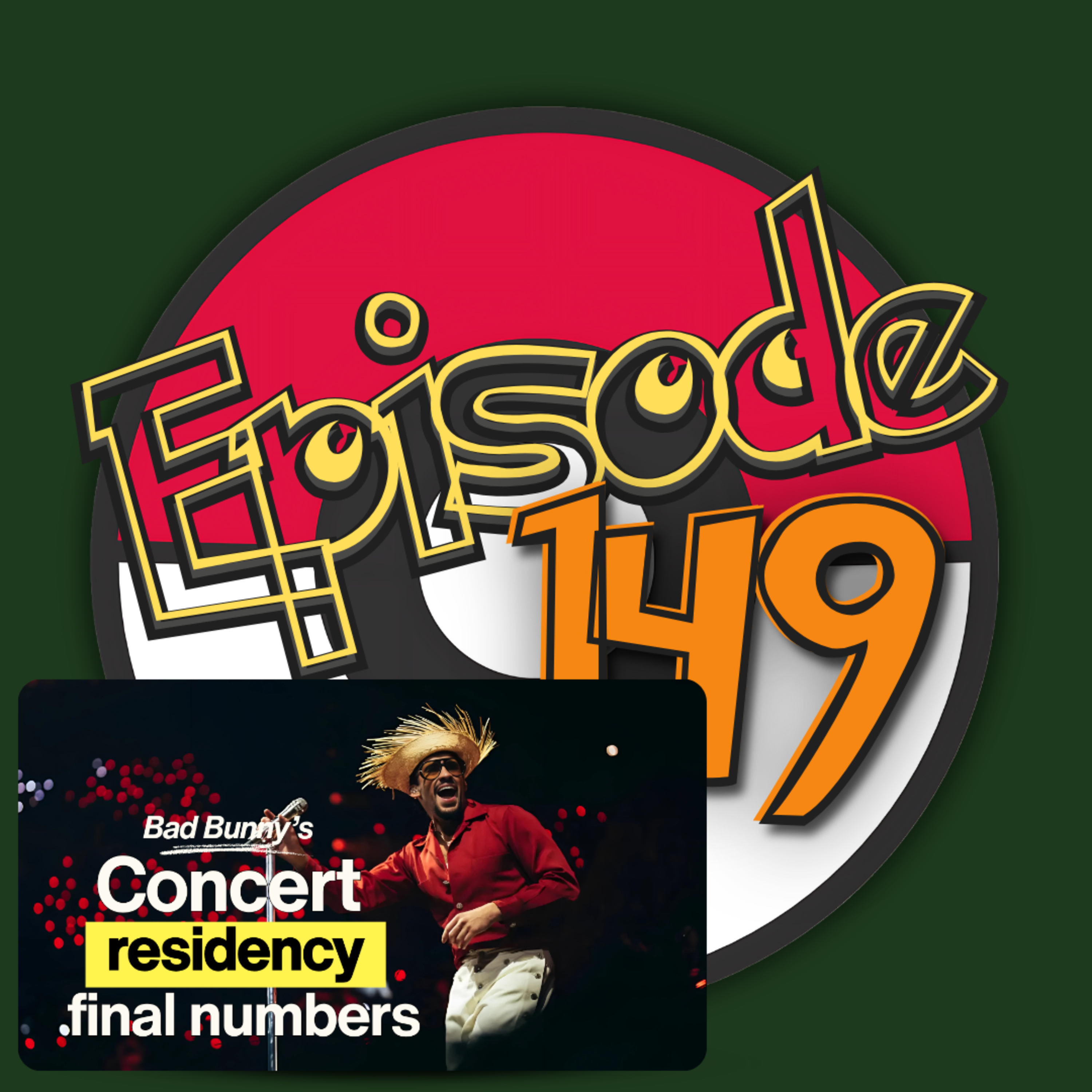 Episode 149: Bad Bunny’s Puerto Rico Residency Final Numbers & Cultural Impact AND MORE! episode artwork