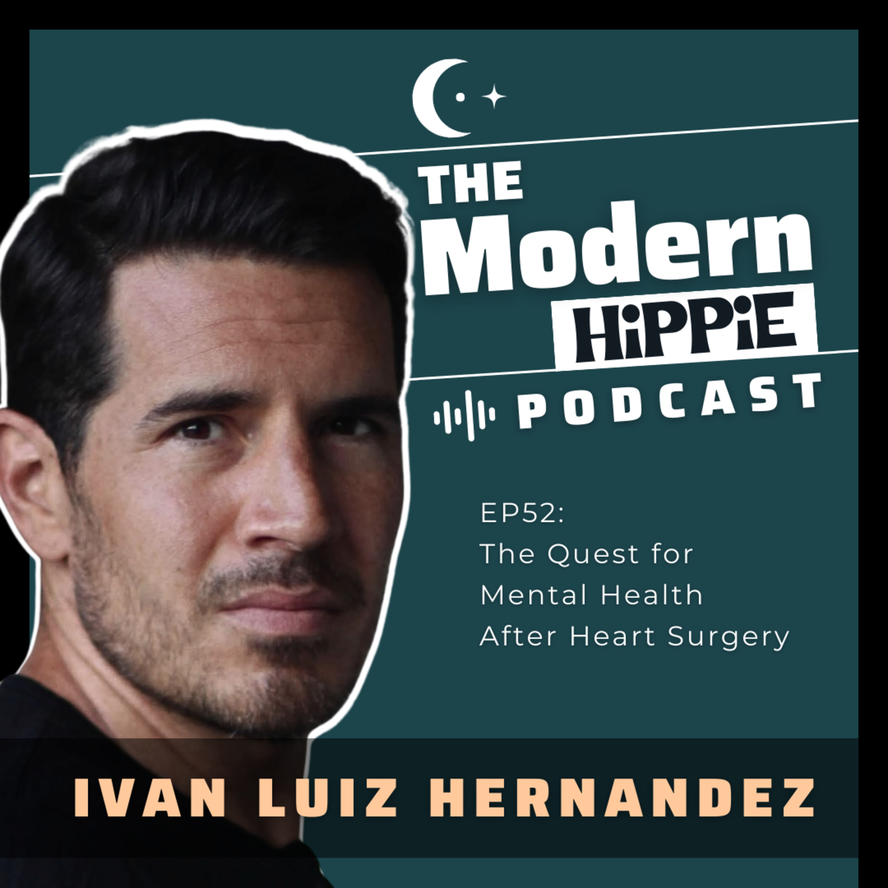 EP52: The Quest for Mental Health After Heart Surgery w/ Ivan Luiz Hernandez episode artwork