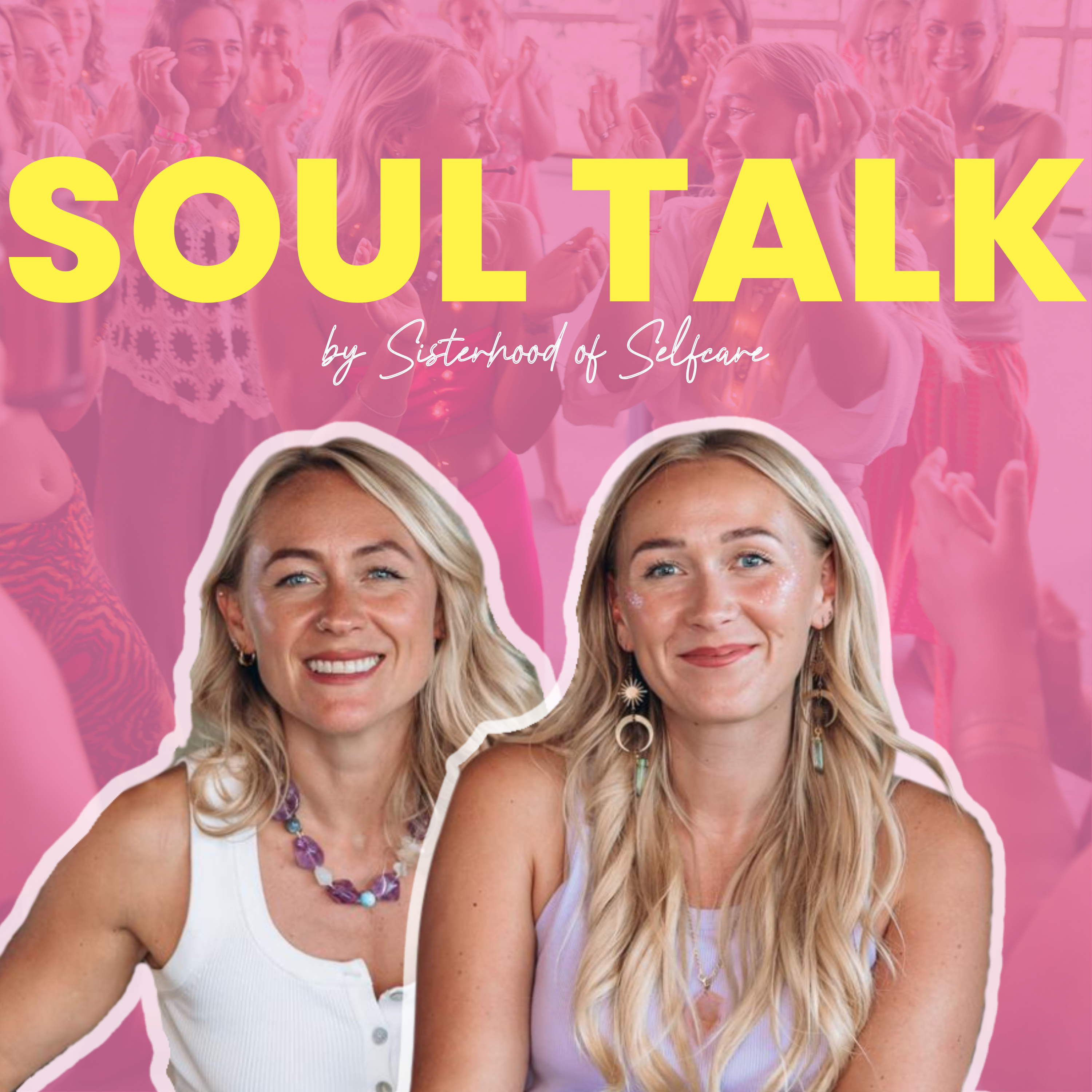SOUL TALK by Sisterhood of Selfcare