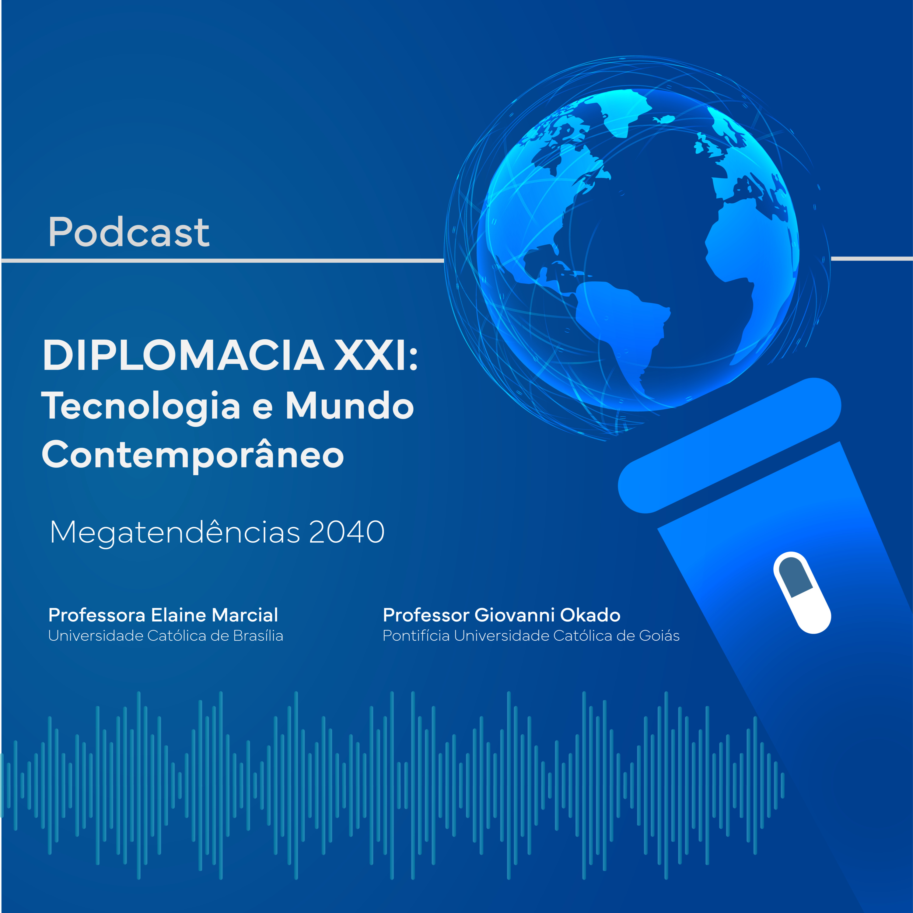 Podcast Diplomacia XXI: Tecnologia e Mundo Contemporâneo
