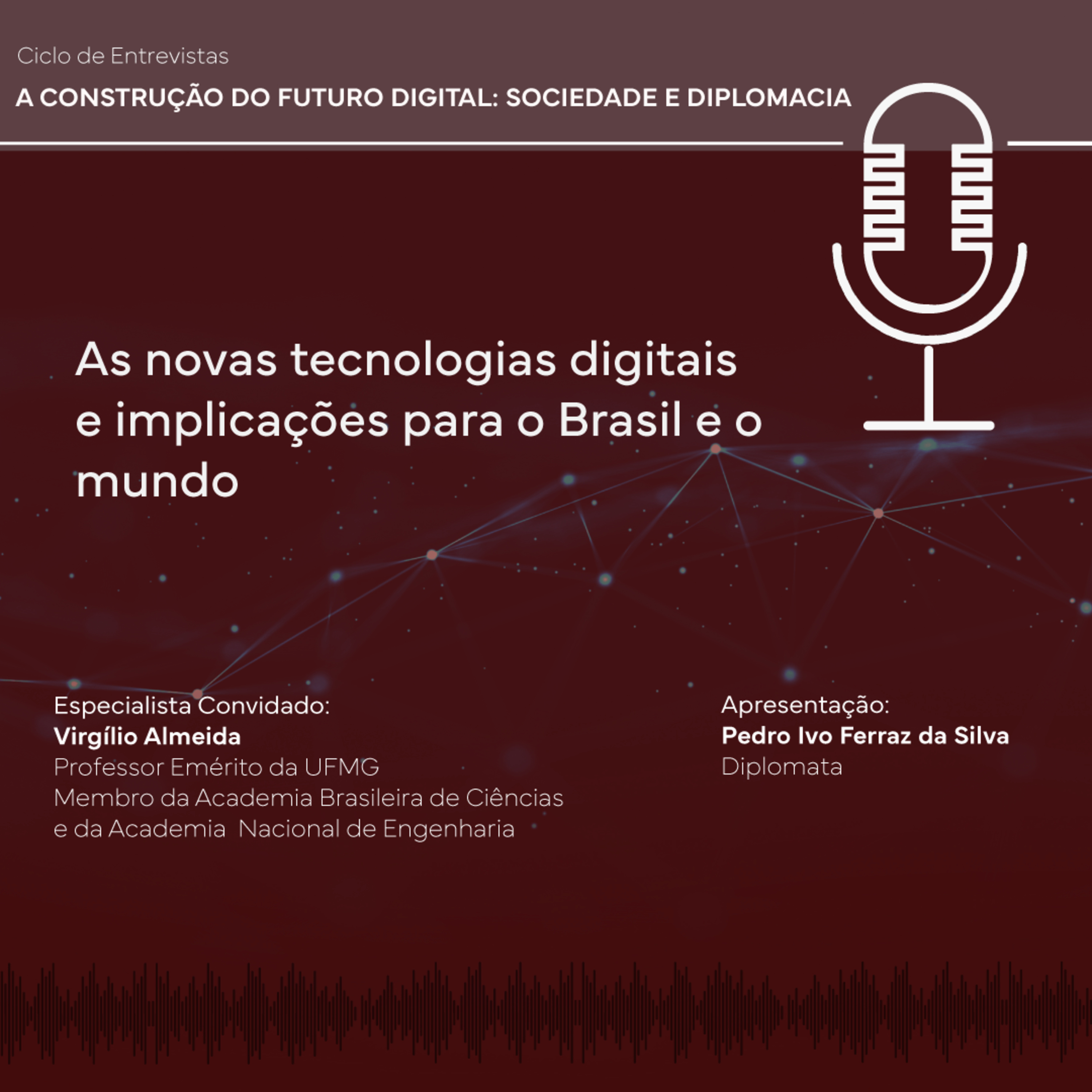 “As novas tecnologias digitais e implicações para o Brasil e o mundo”.