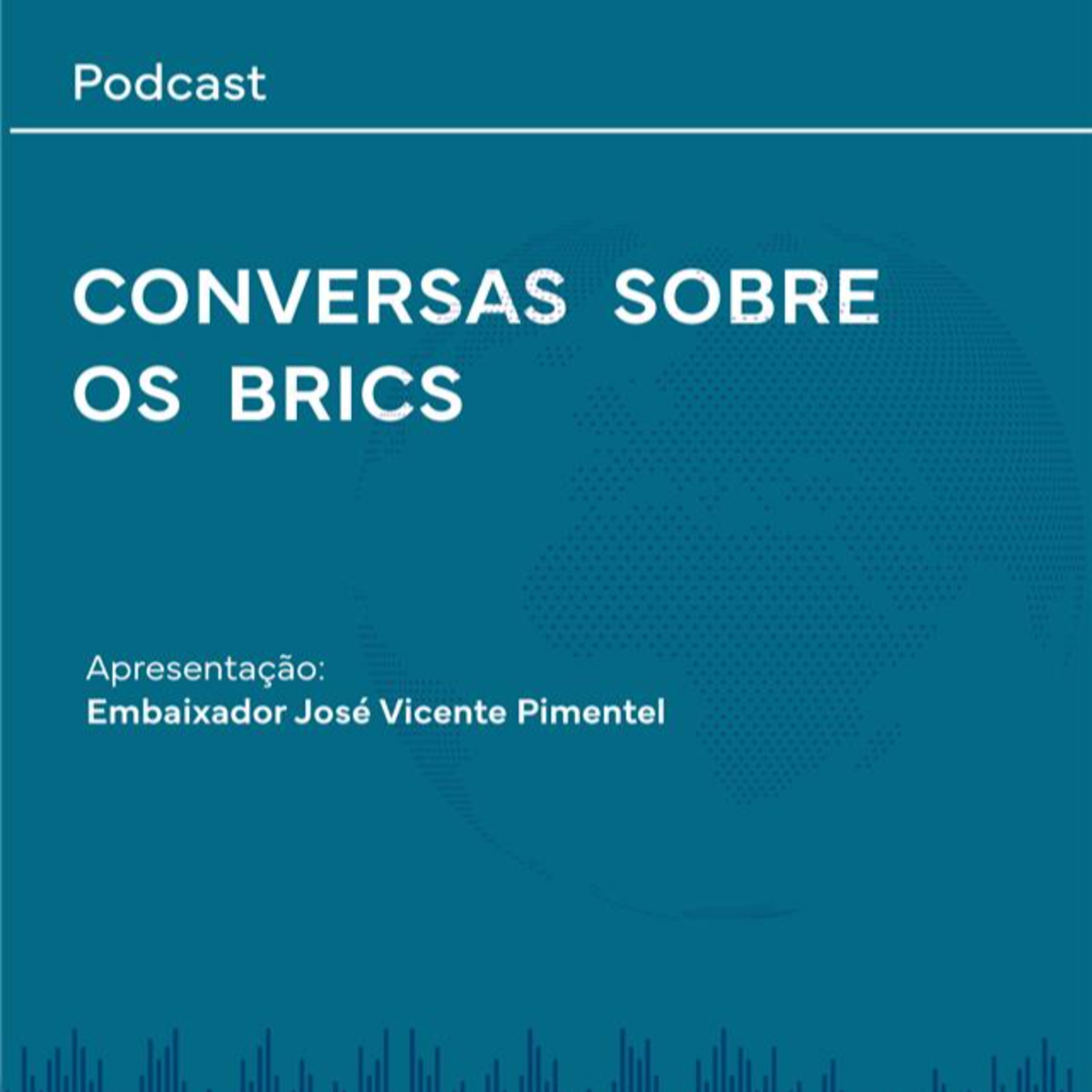 Conversas sobre o BRICS - EPISÓDIO 4