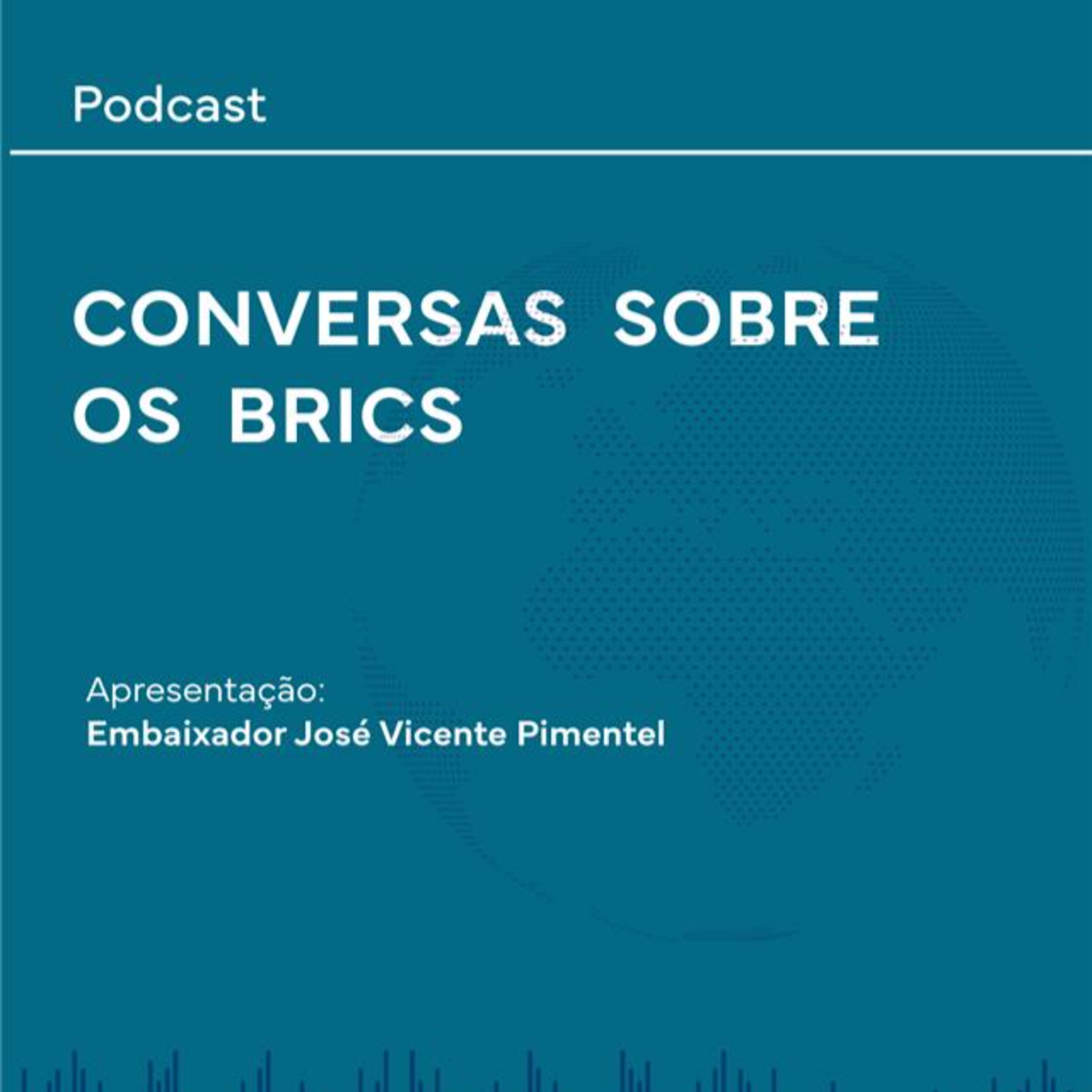 Conversas sobre o BRICS - EPISÓDIO 8