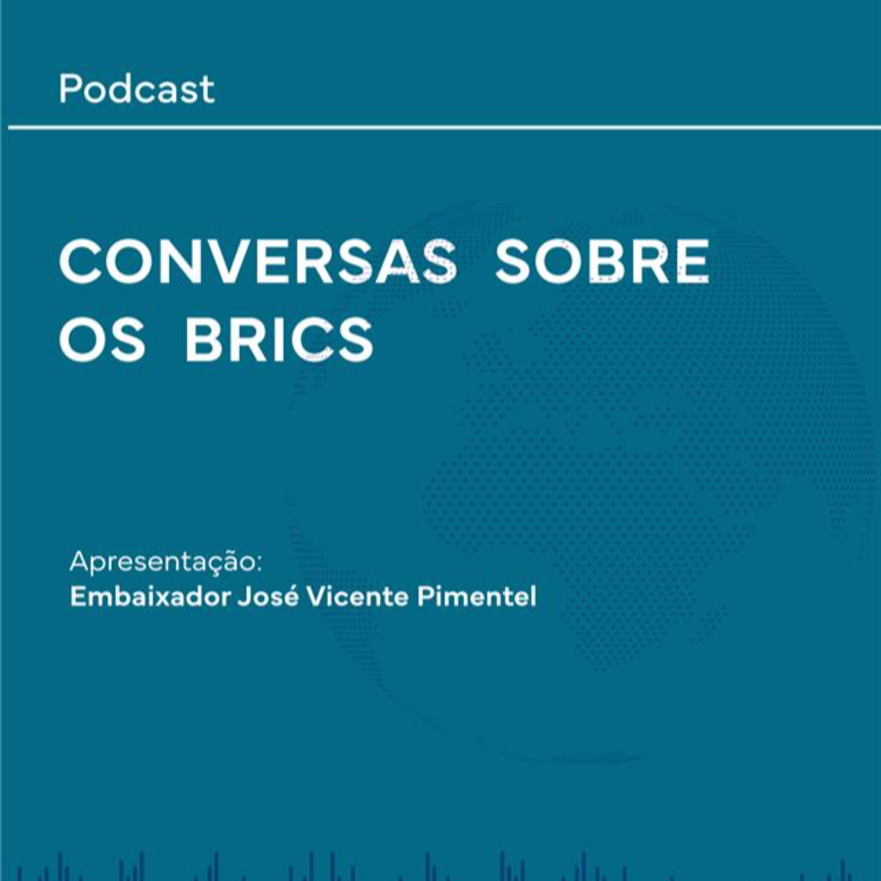 Conversas sobre o BRICS - EPISÓDIO 9
