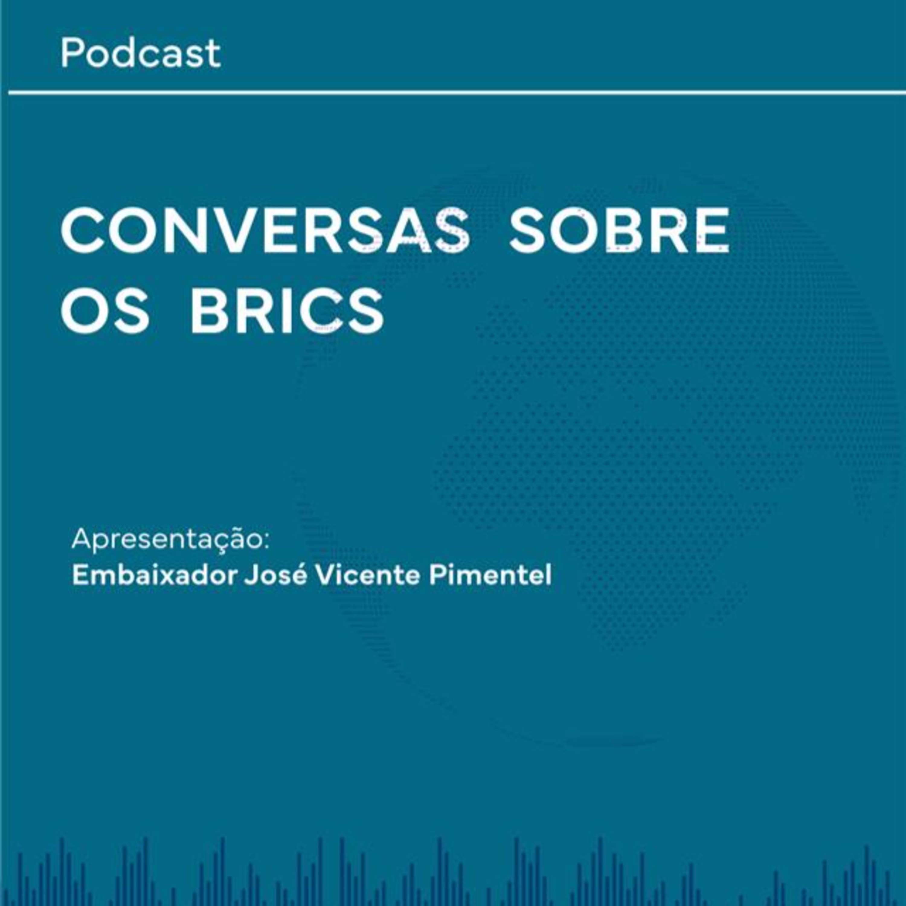 Conversas sobre o BRICS - EPISÓDIO 11
