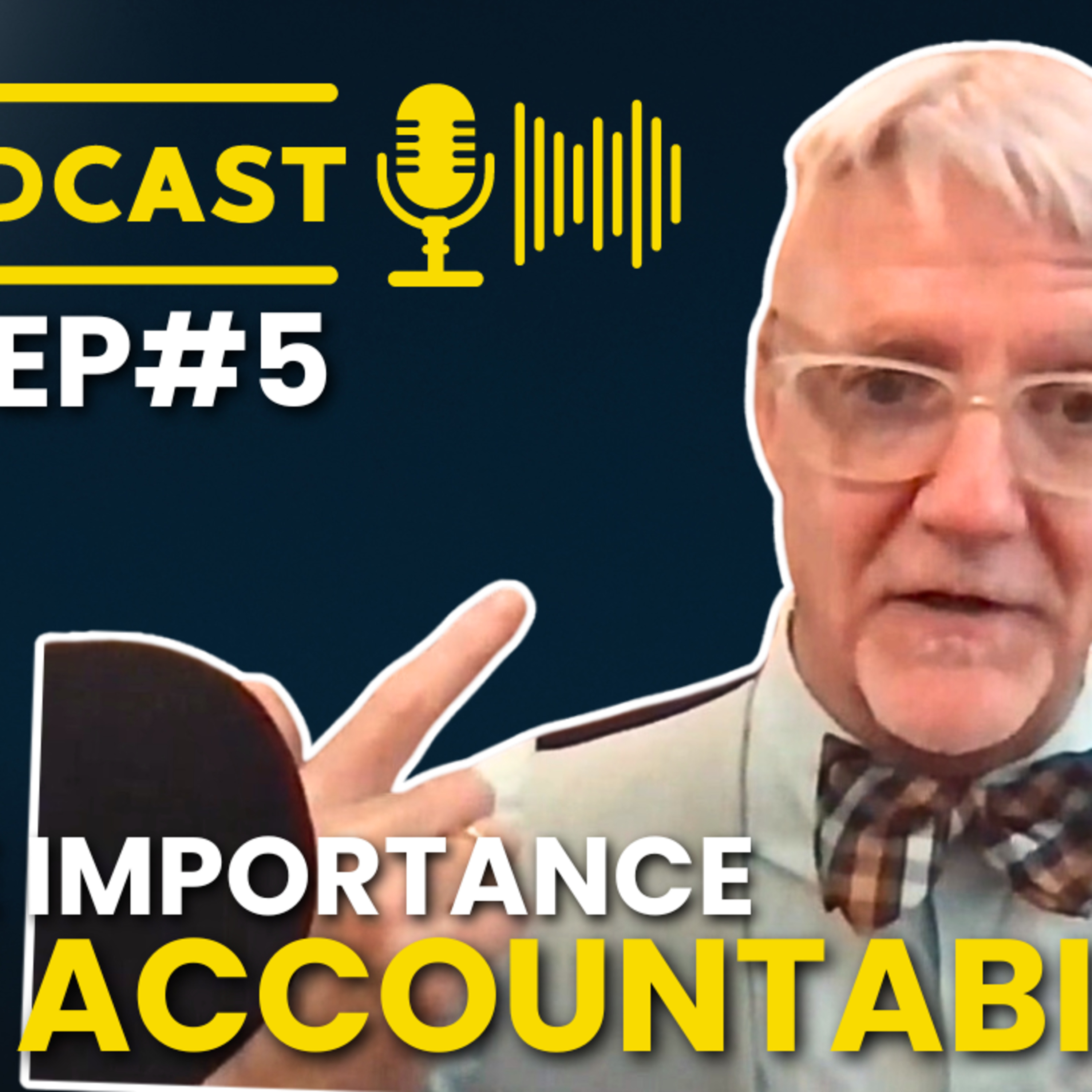 Ep#5 - The Importance of Accountability: How to Overcome Distractions and Focus on Your Goals
