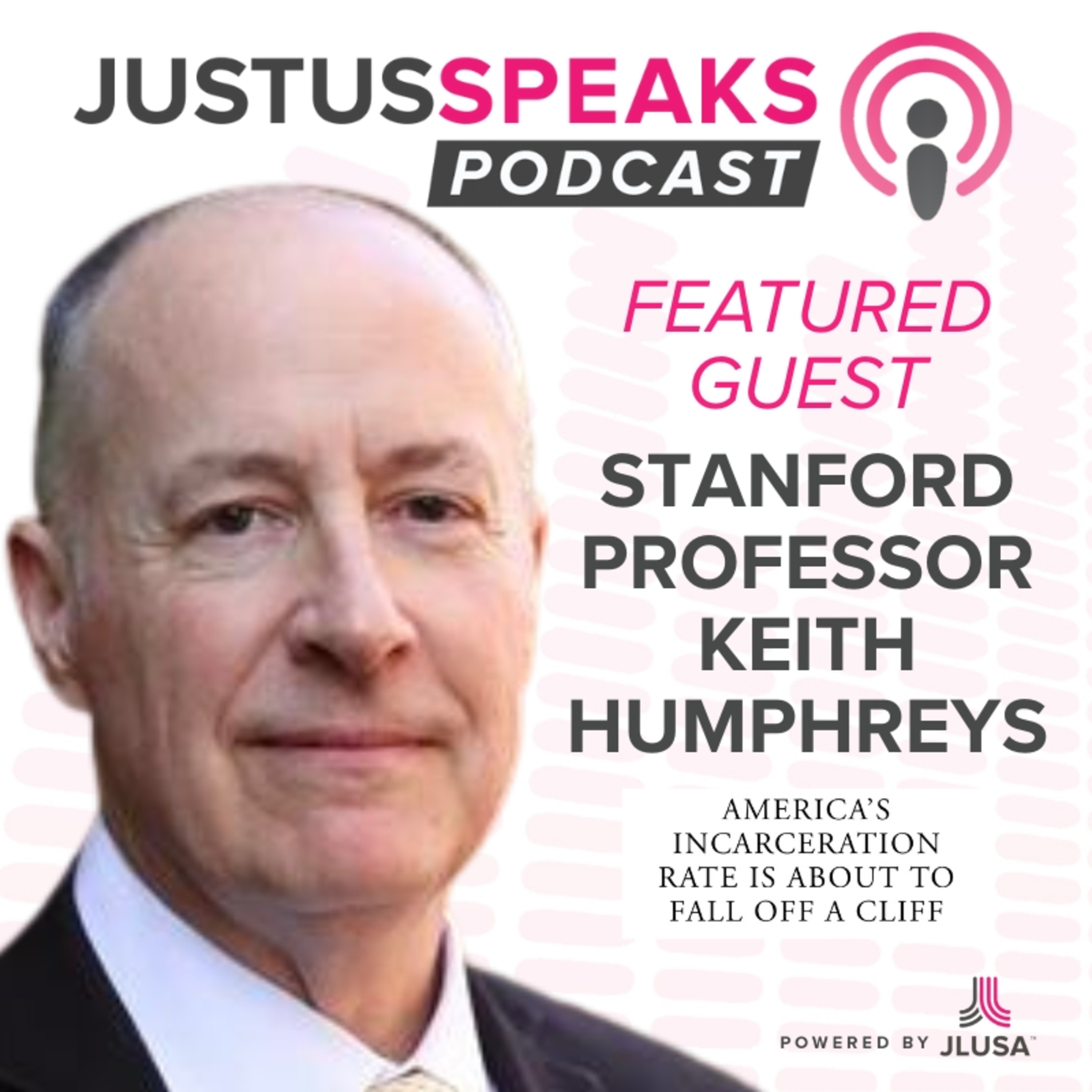 S3 E1 | Stanford Professor Keith Humphreys on the Decline in Mass Incarceration in the U.S. and Will It Continue? Or Is It Going Back Up? episode artwork
