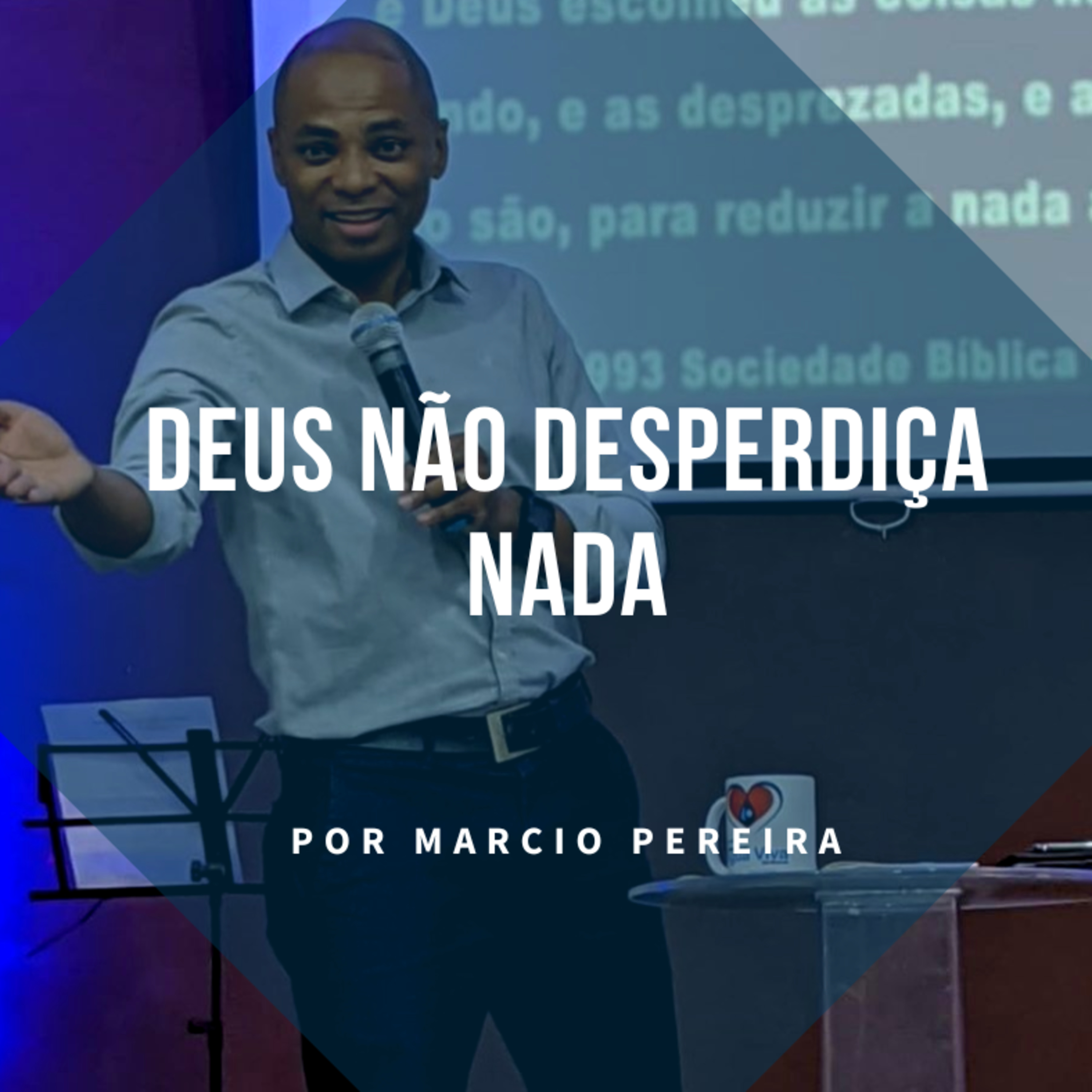 Pregação | Deus não desperdiça nada episode artwork
