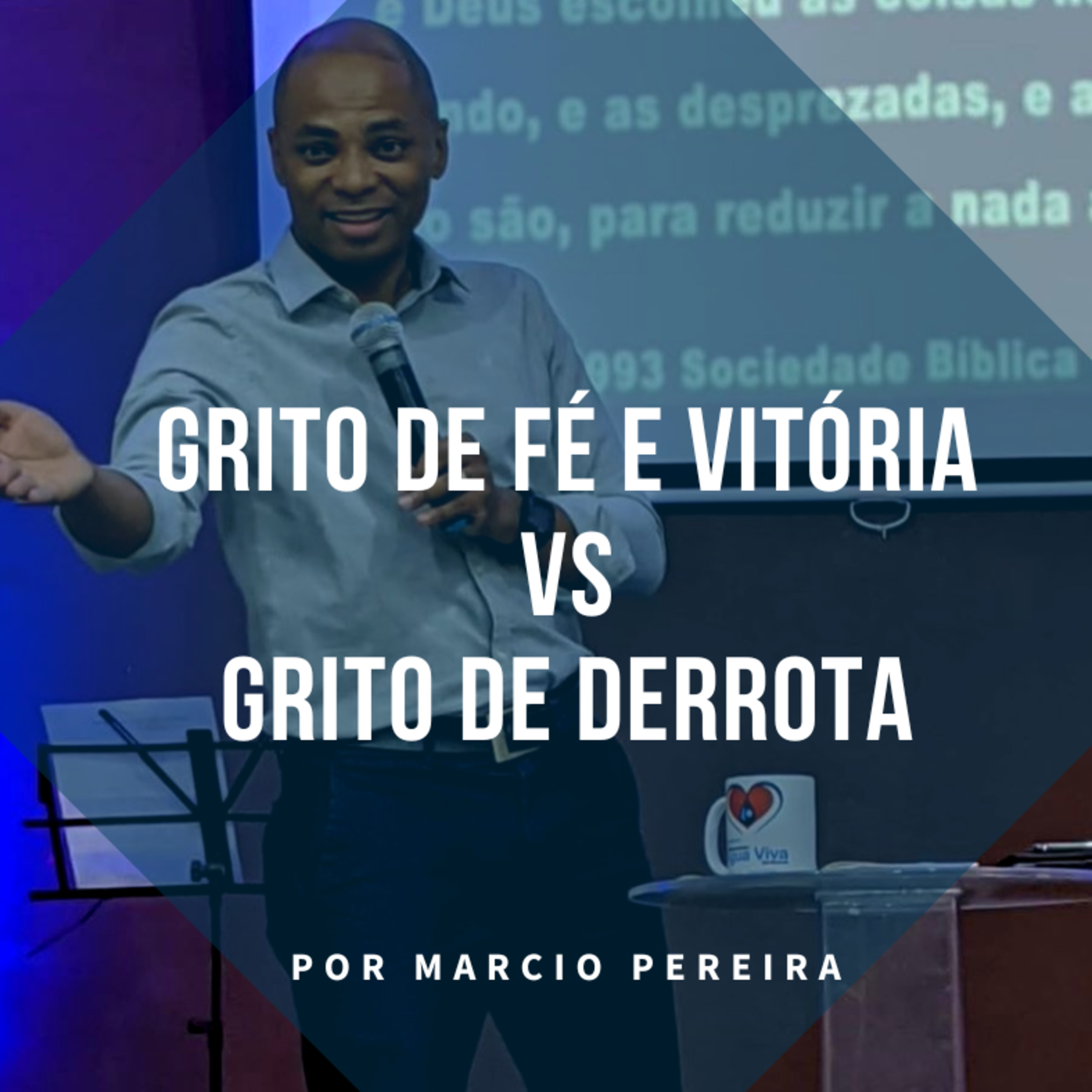 Pregação | Grito de vitória | Marcio Pereira episode artwork