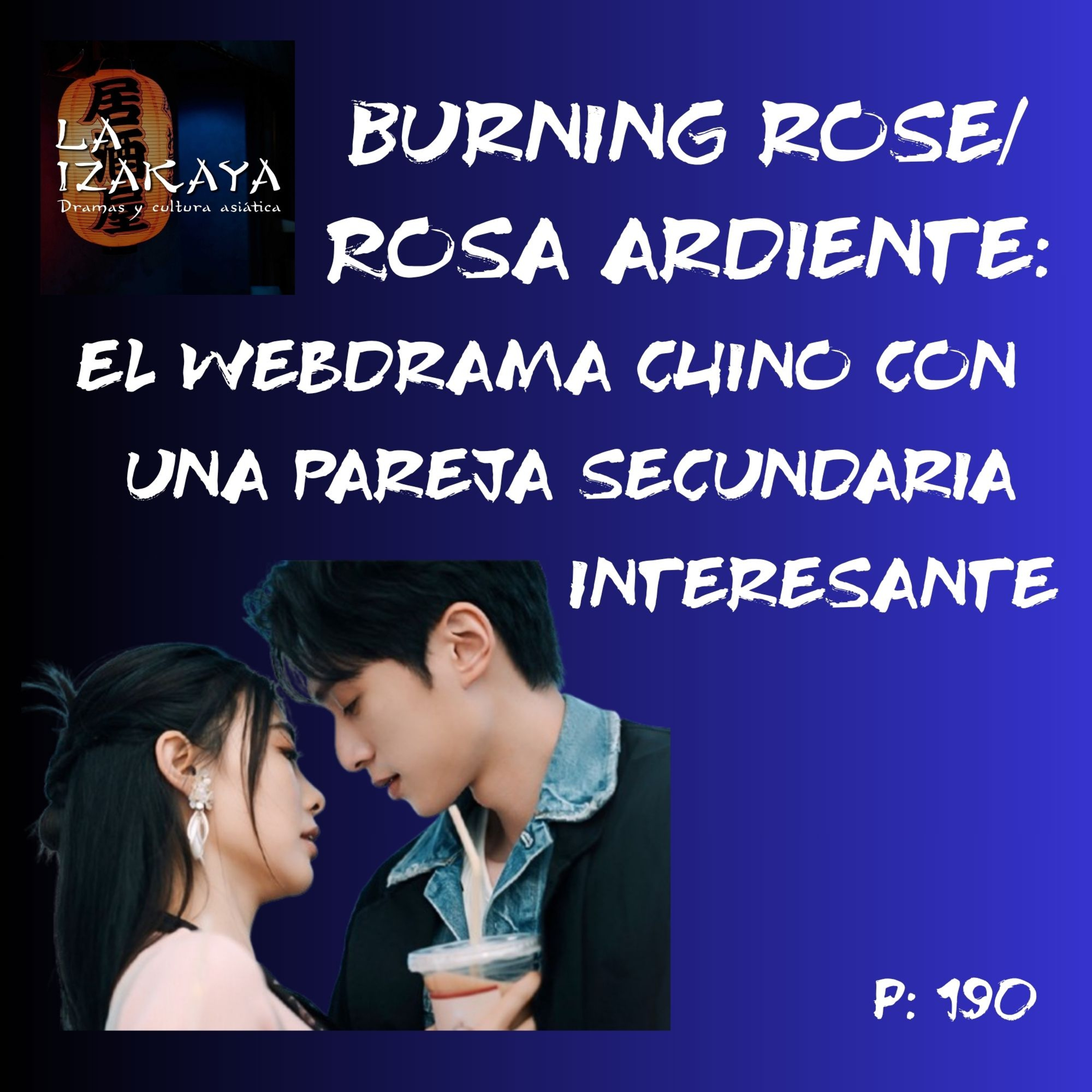Burning rose/Rosa ardiente: el webdrama chino con una pareja secundaria interesante episode artwork