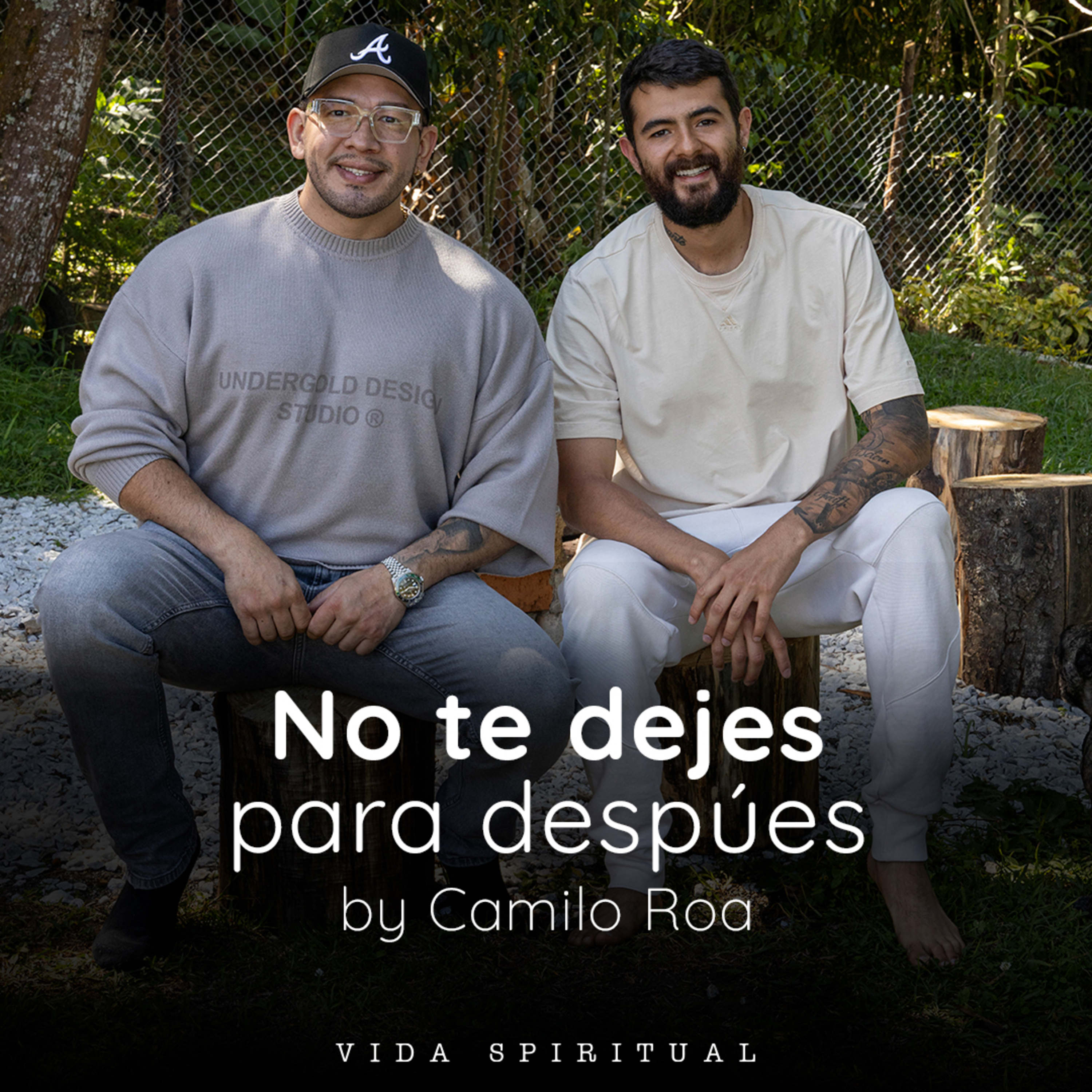 No te dejes para después con Camilo Roa episode artwork
