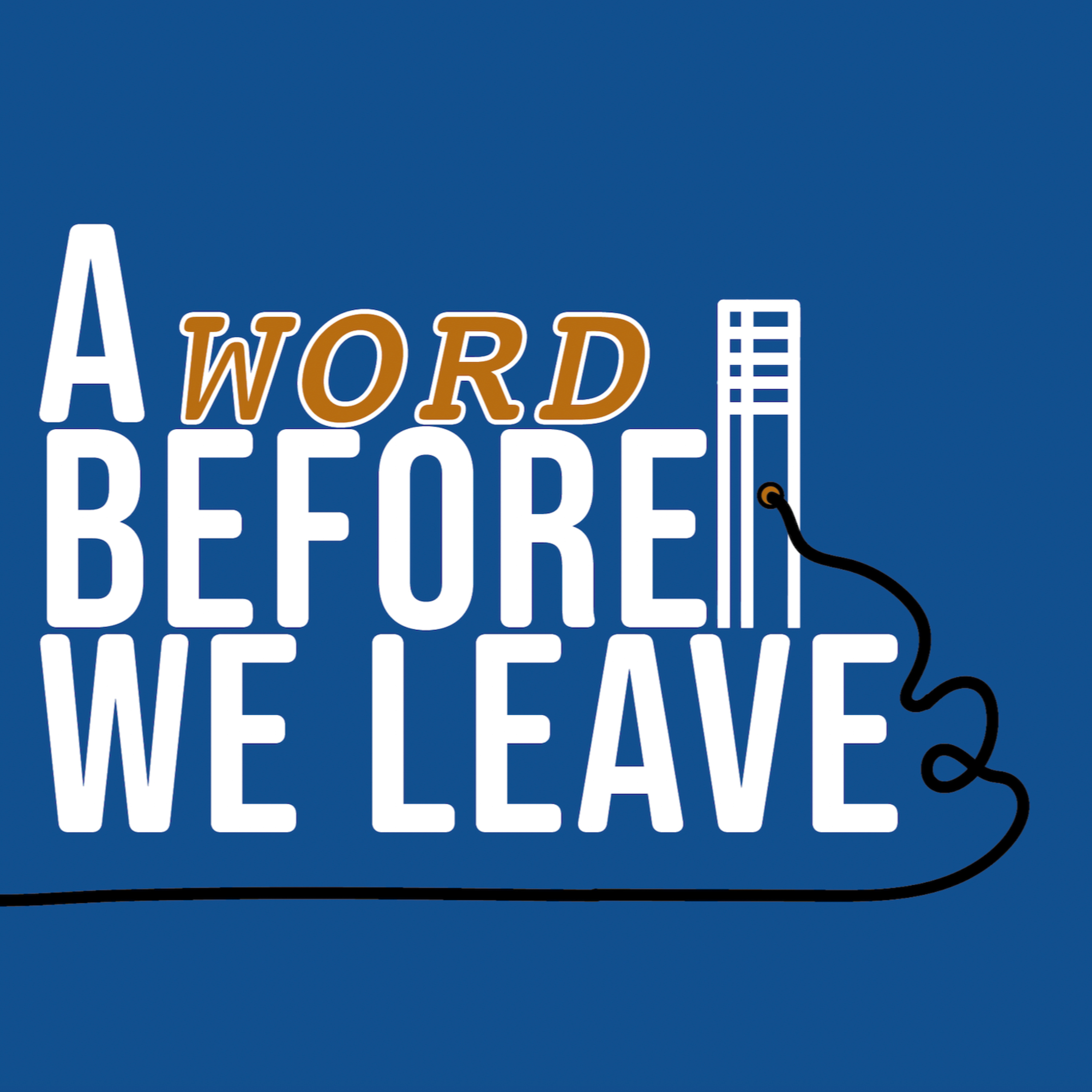 A Word Before We Leave
