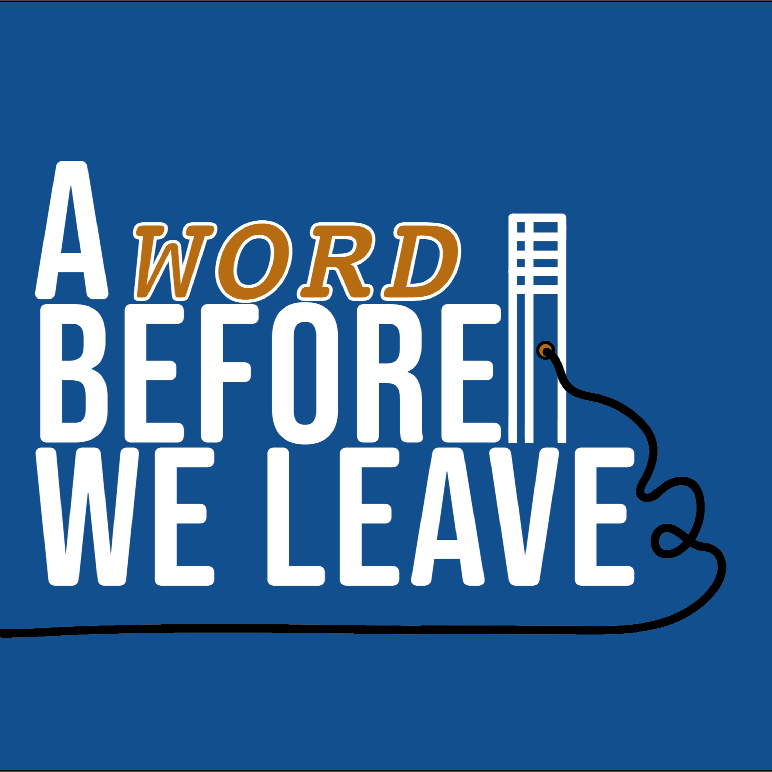 A Word Before We Leave