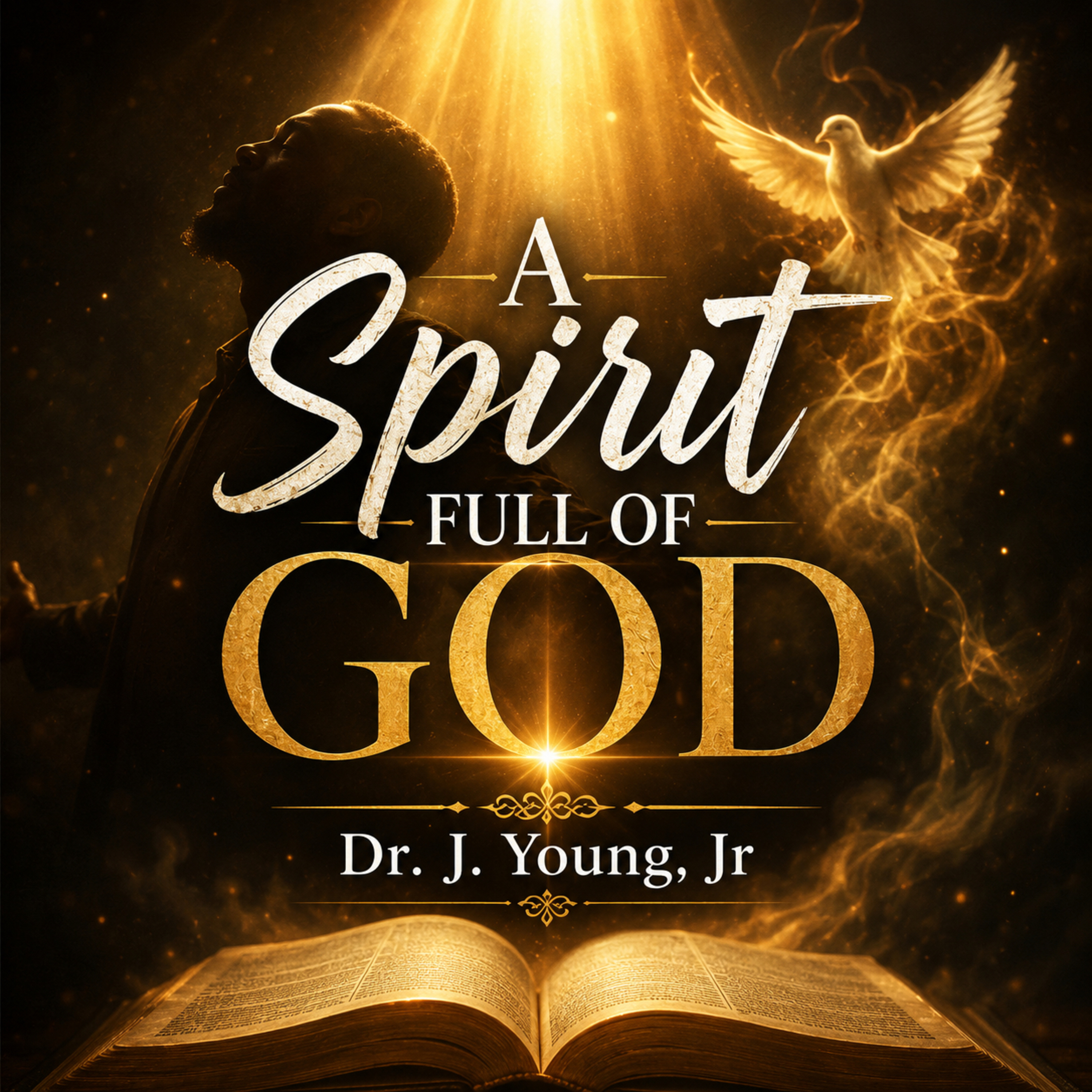 A Spirit FULL of God | Dr. J. Young Jr | Winter Haven, FL | #071926 episode artwork