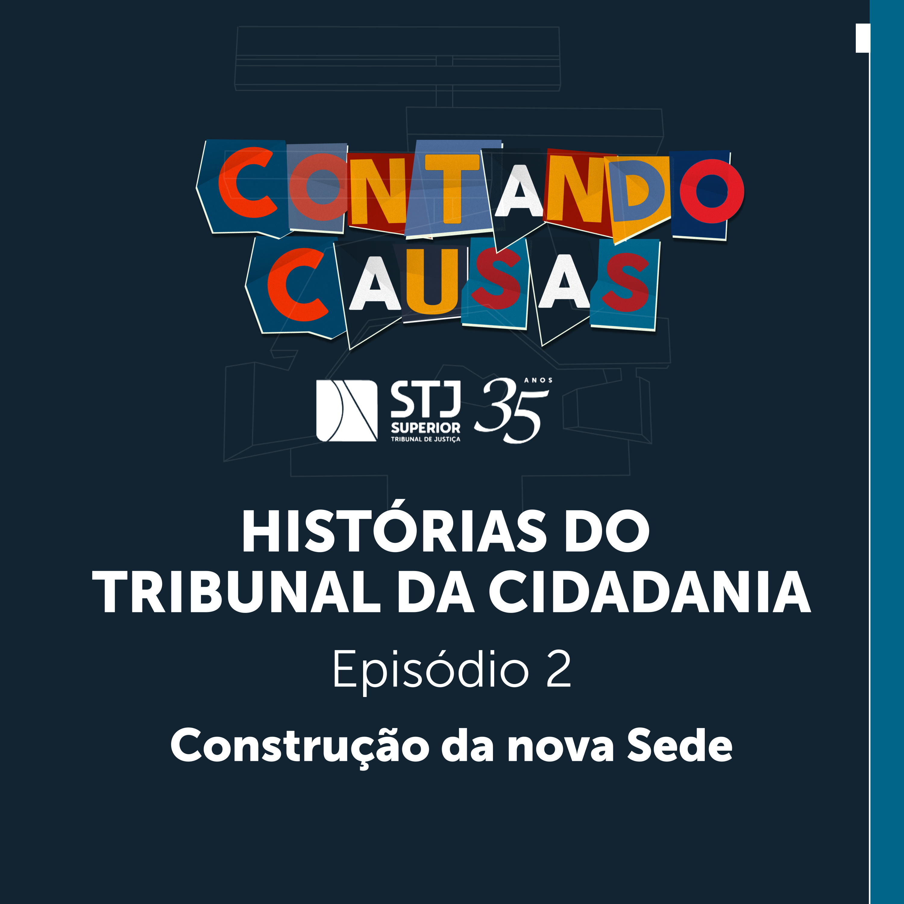 Histórias do Tribunal da Cidadania: Ep.2 - Construção da nova Sede episode artwork