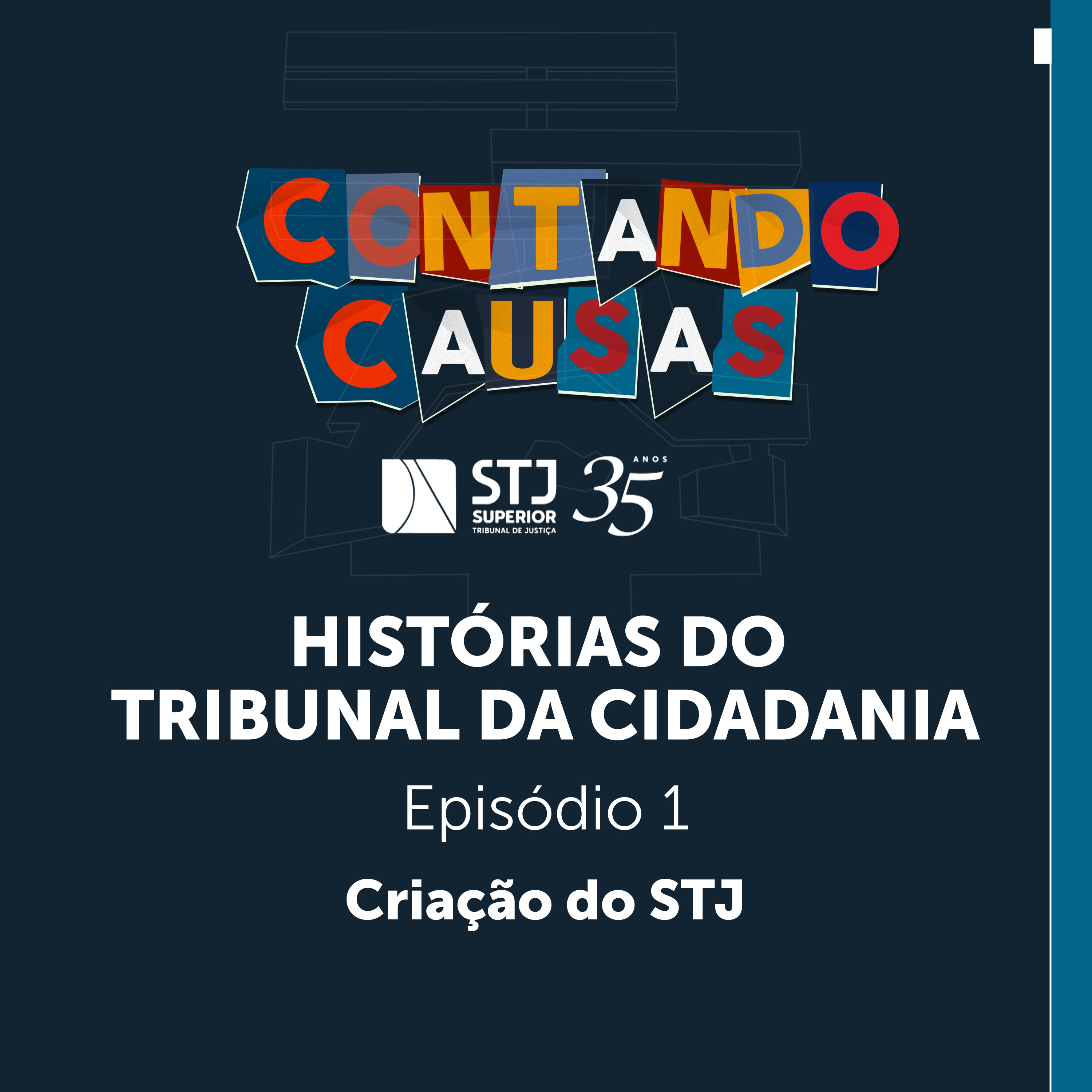 Histórias do Tribunal da Cidadania: Ep.1 - Criação do STJ episode artwork