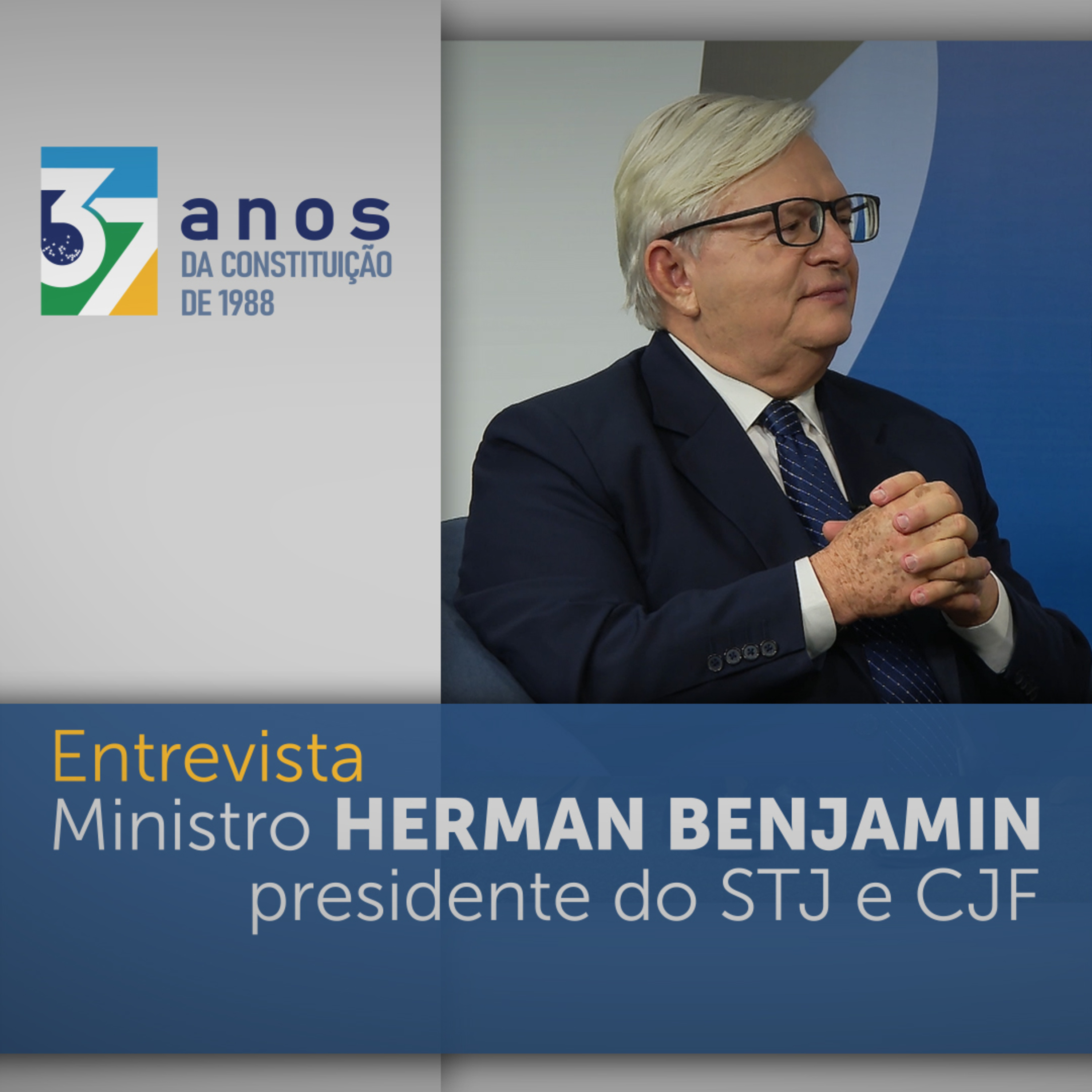 STJ e os 37 anos da Constituição: entrevista com o presidente Herman Benjamin