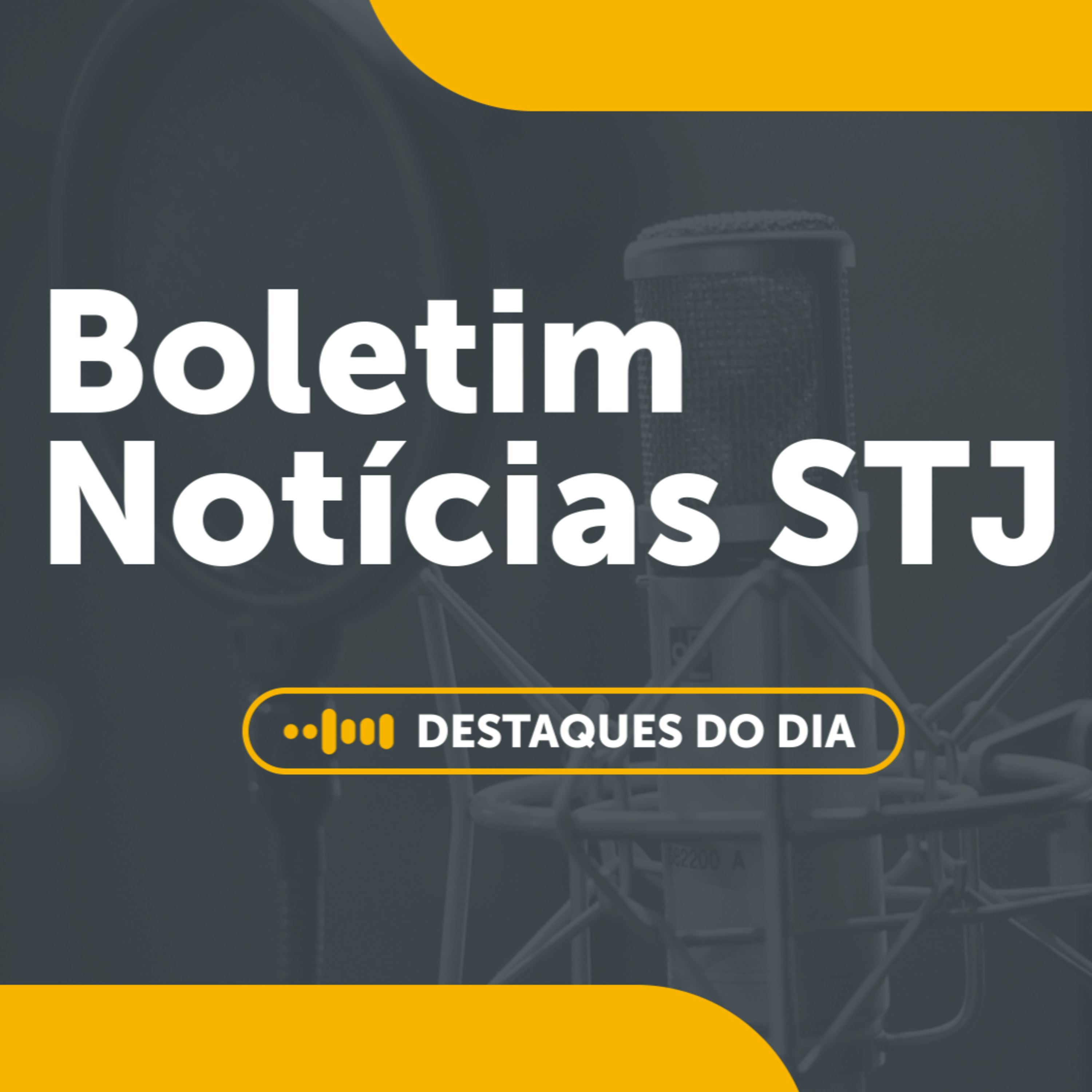 03/07 - Boletim Notícias do STJ episode artwork