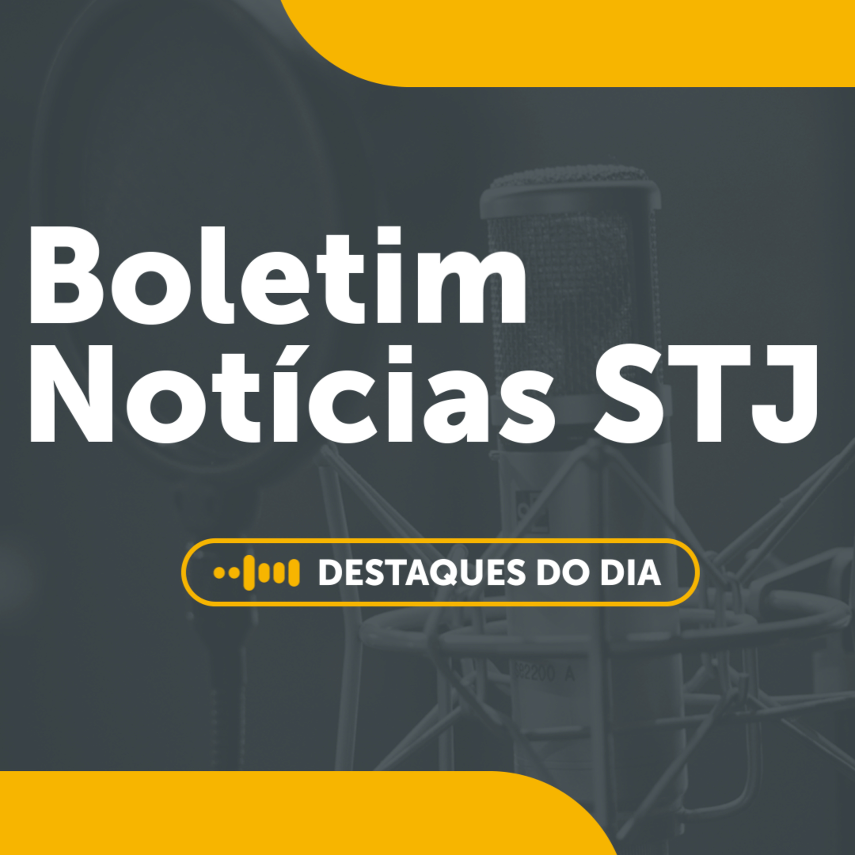 07/07 - Boletim Notícias do STJ episode artwork