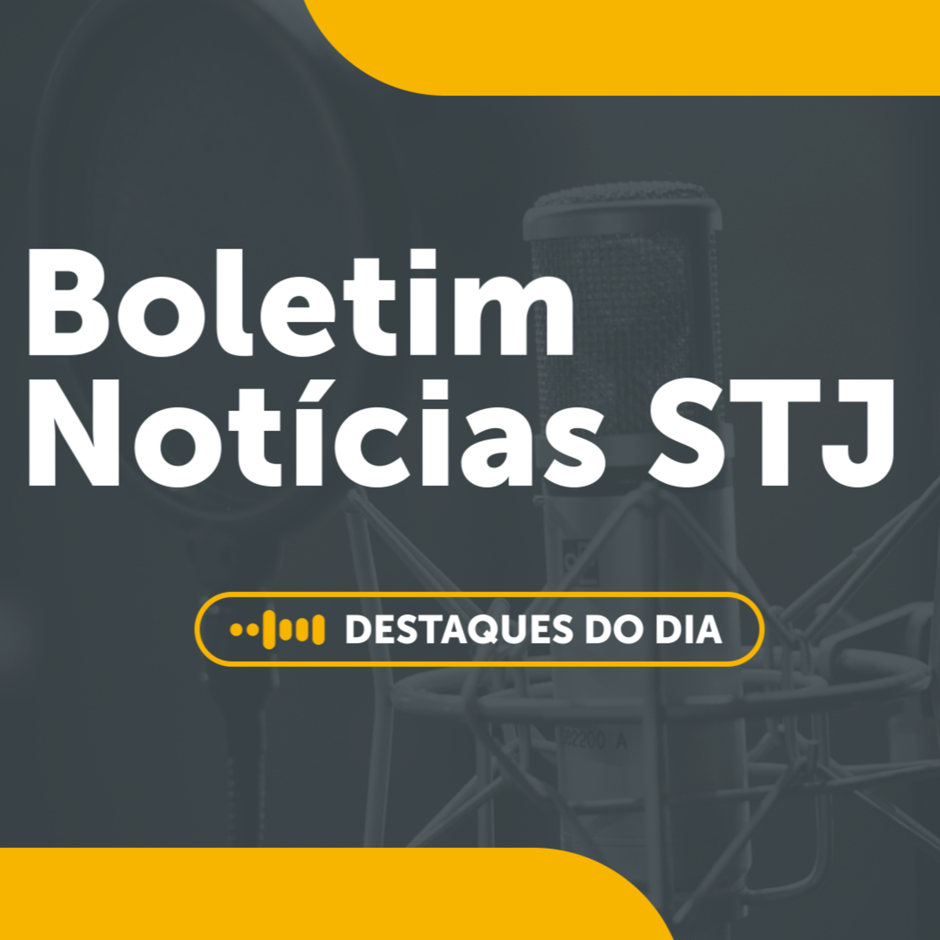 28/07 - Boletim Notícias do STJ episode artwork