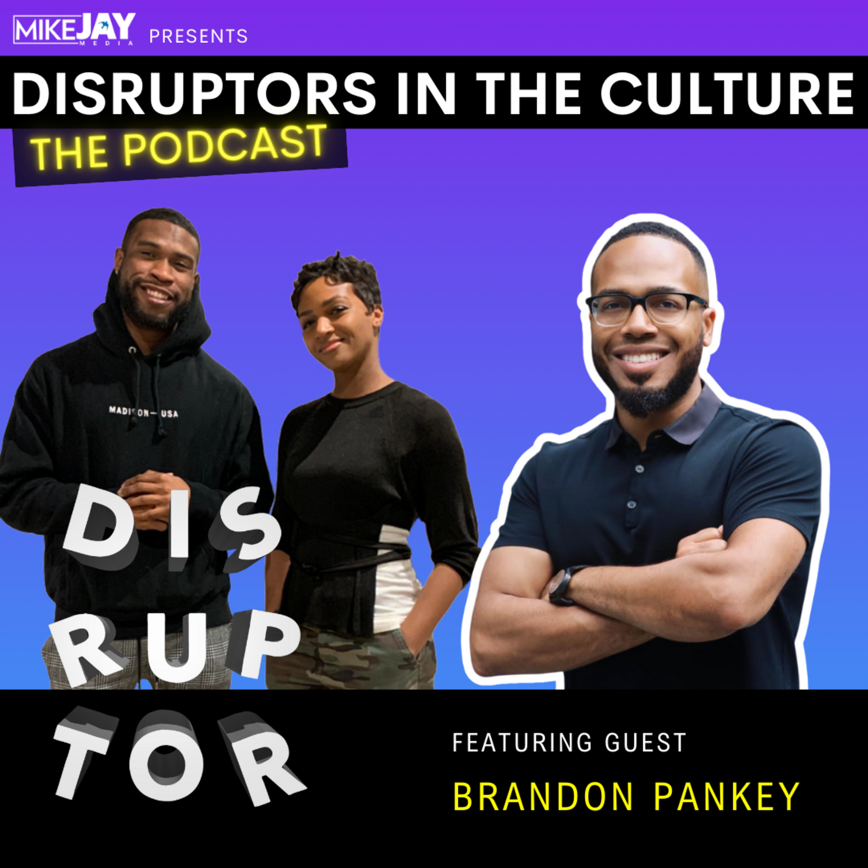 Disruptors in the Culture