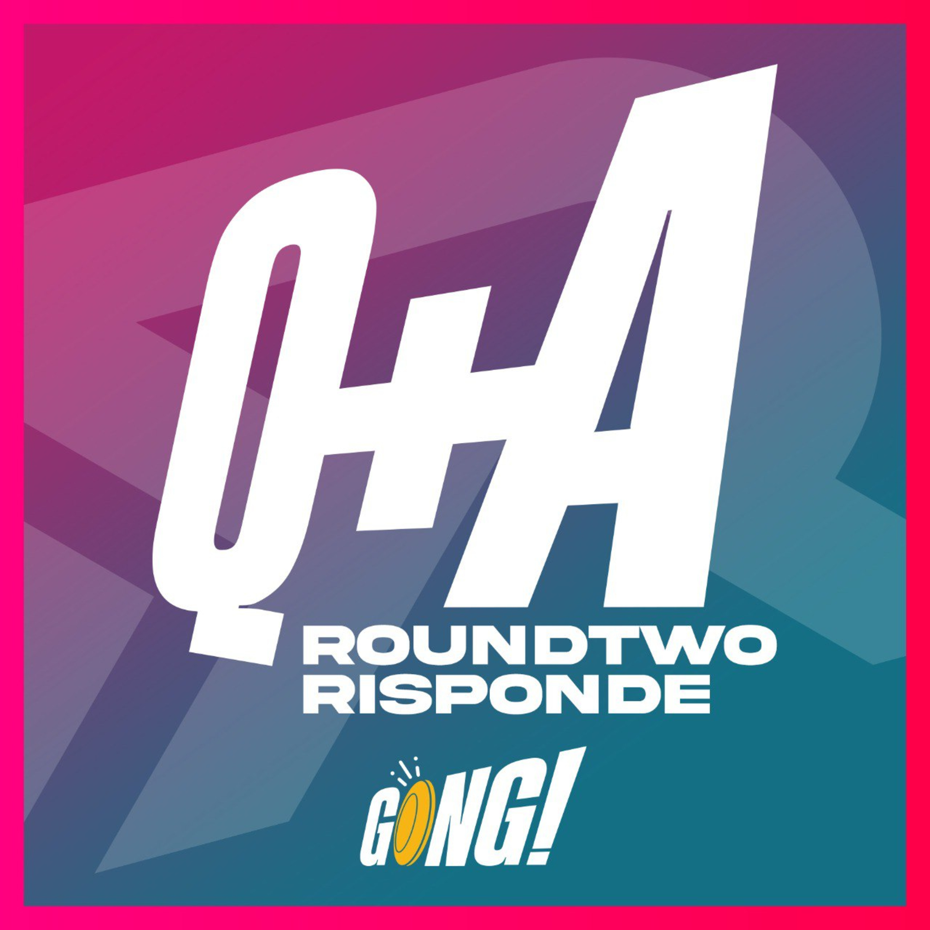 Gong! - Il podcast di RoundTwo