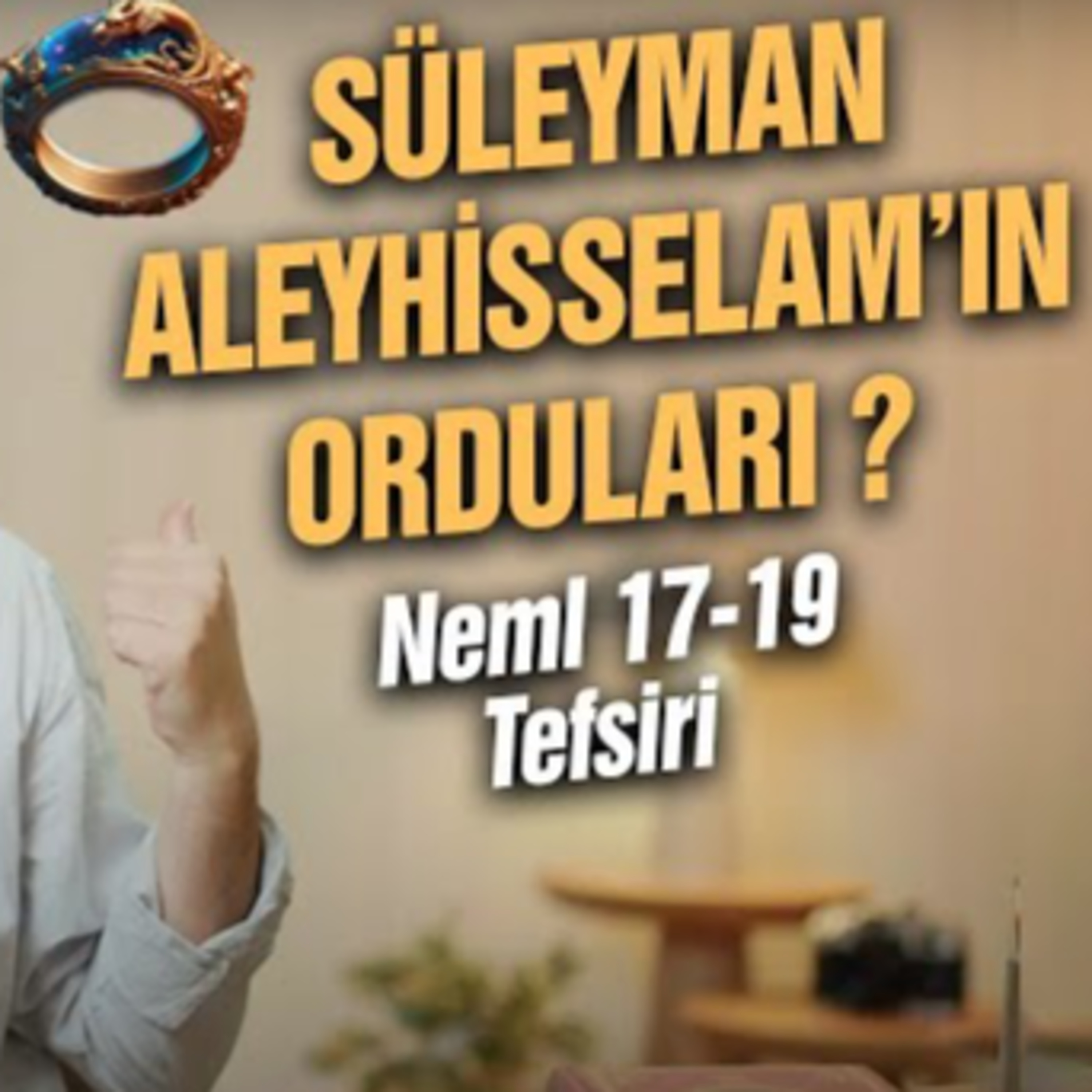 Süleyman aleyhisselam'ın orduları? - Neml 17-19 tefsiri / Kerem Önder episode artwork