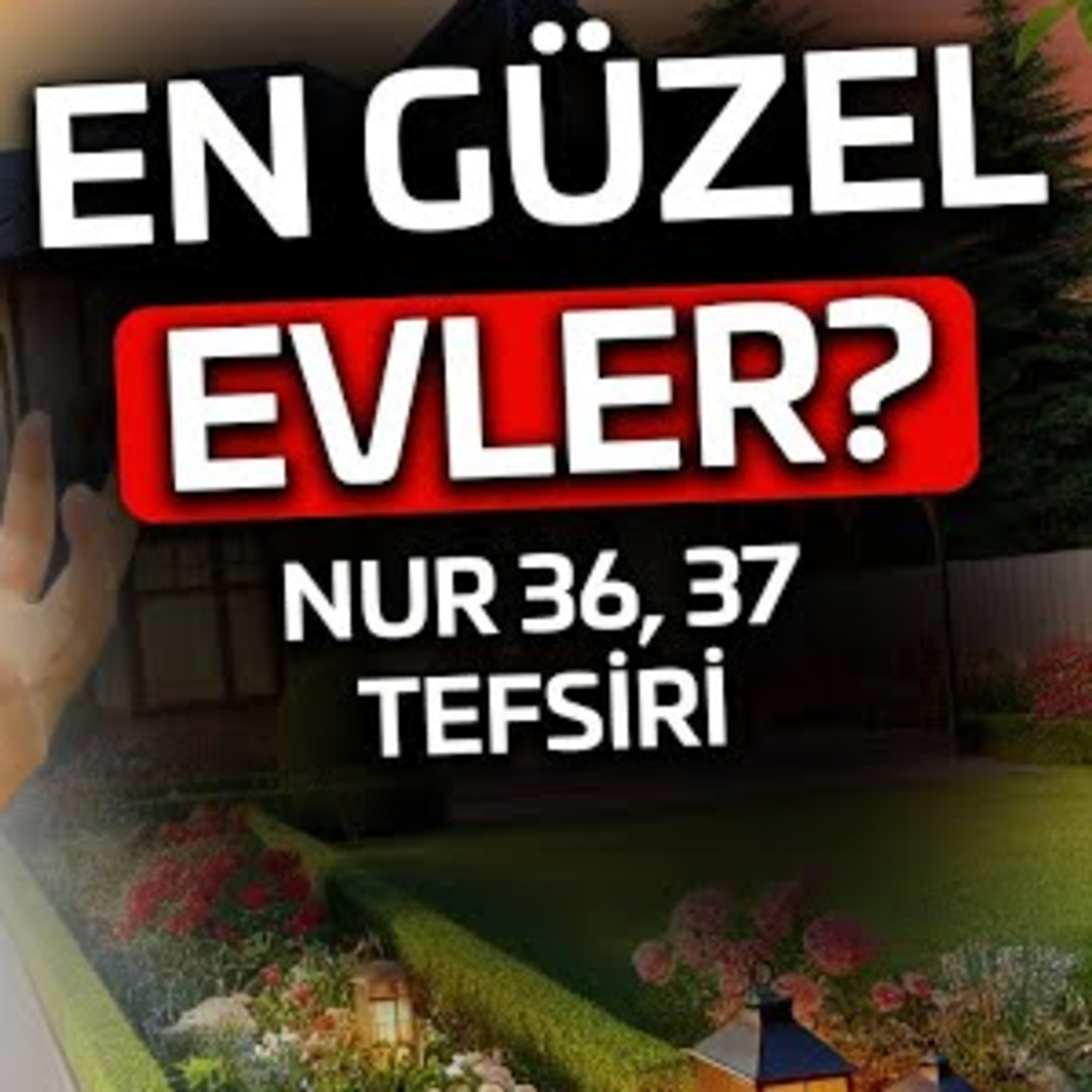  En güzel evler? - Nur 36, 37 tefsiri / Kerem Önder  episode artwork