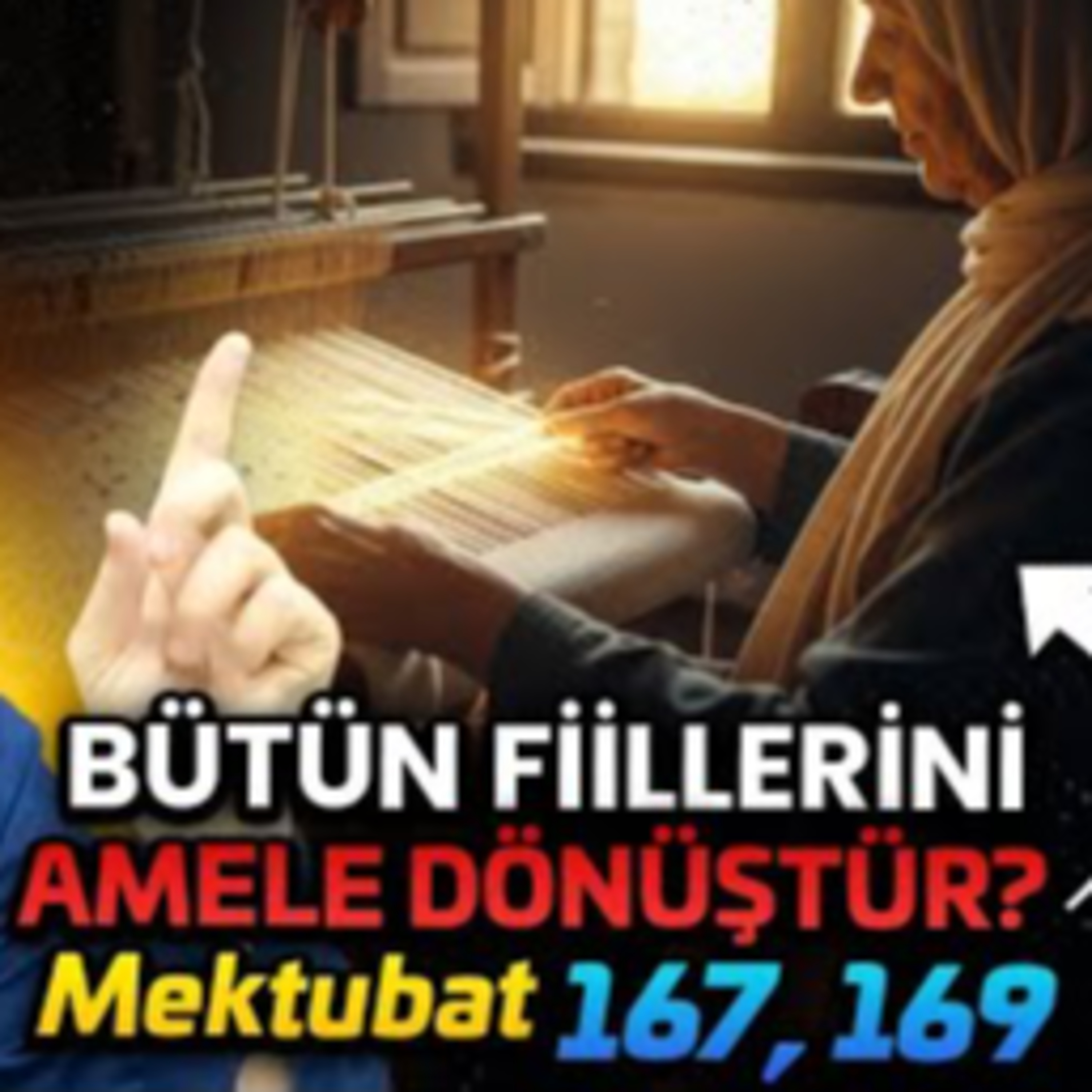 Bütün fiillerini amele dönüştür? - Mektubat 167, 169 / Kerem Önder episode artwork