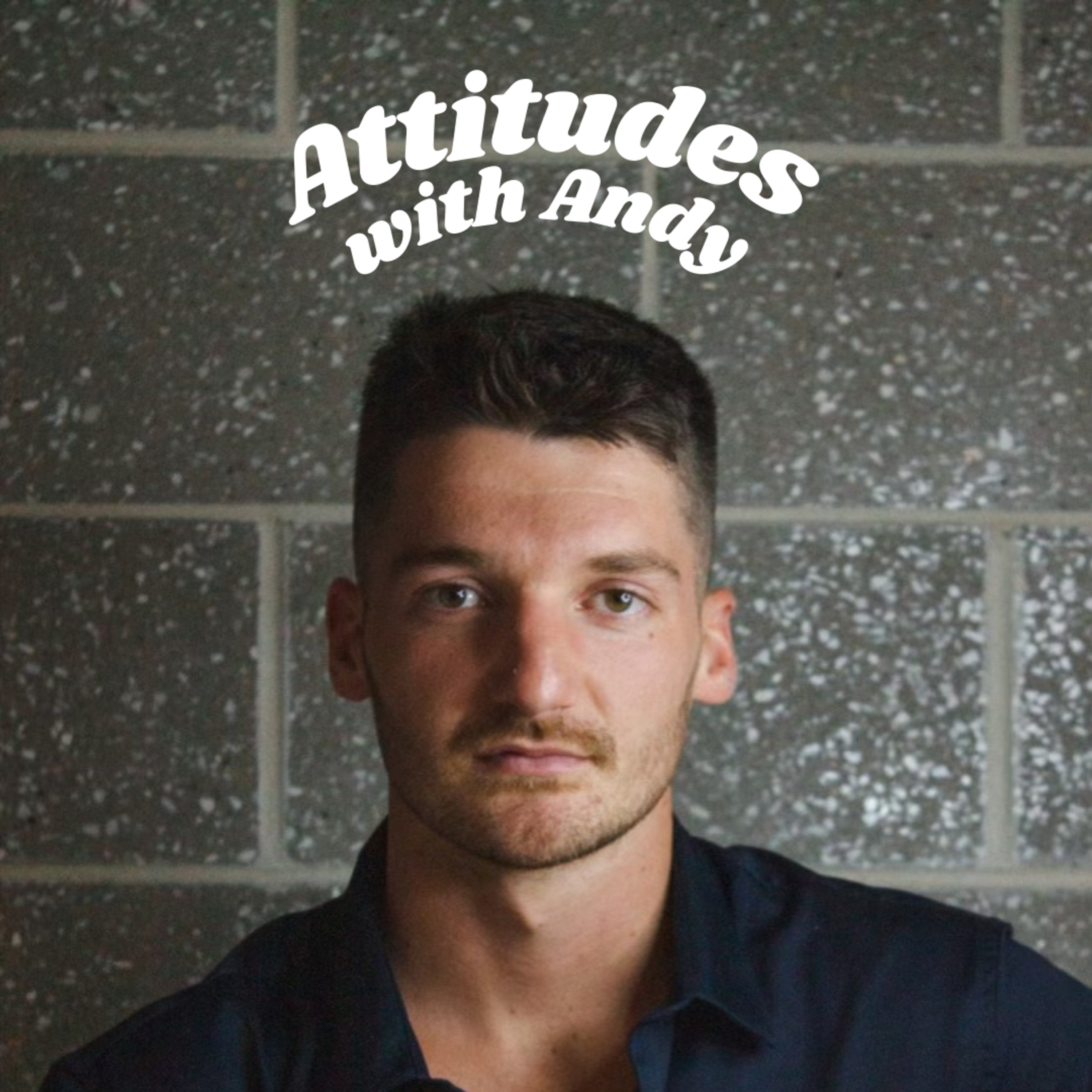 Attitudes with Andy