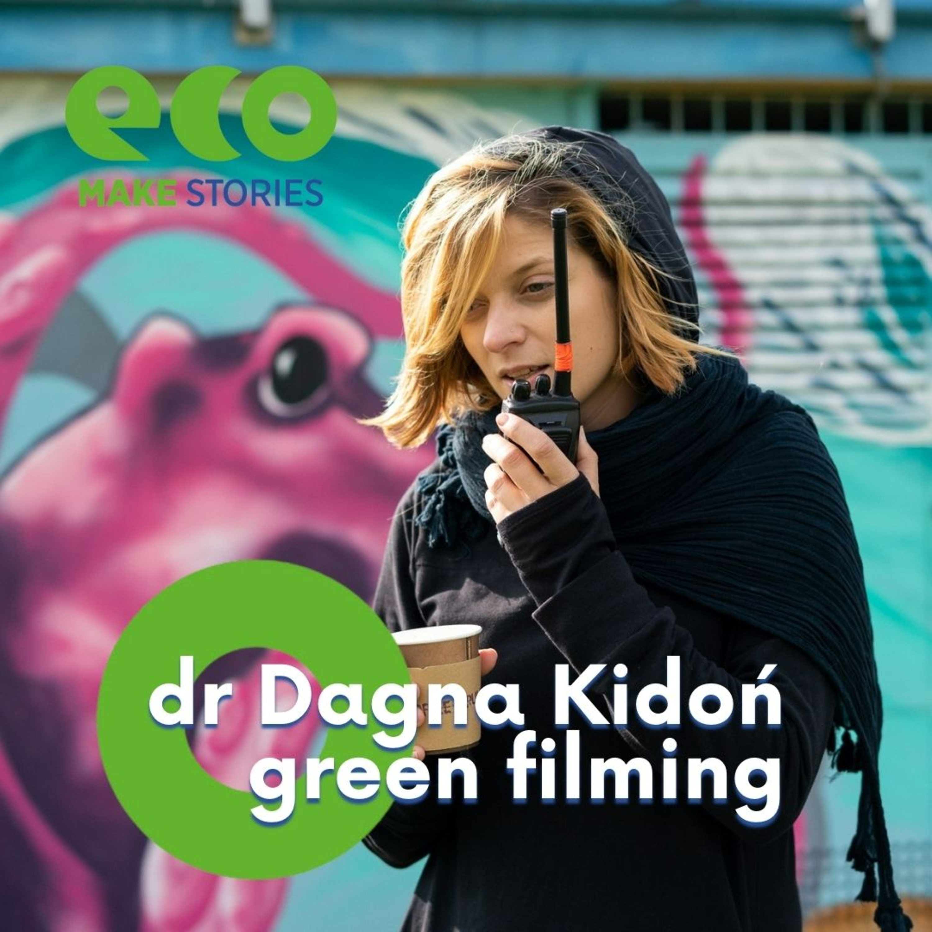 Eco Make | Green filming, jak świat filmowy staje się bardziej eko. Opowiada dra Dagna Kidoń episode artwork