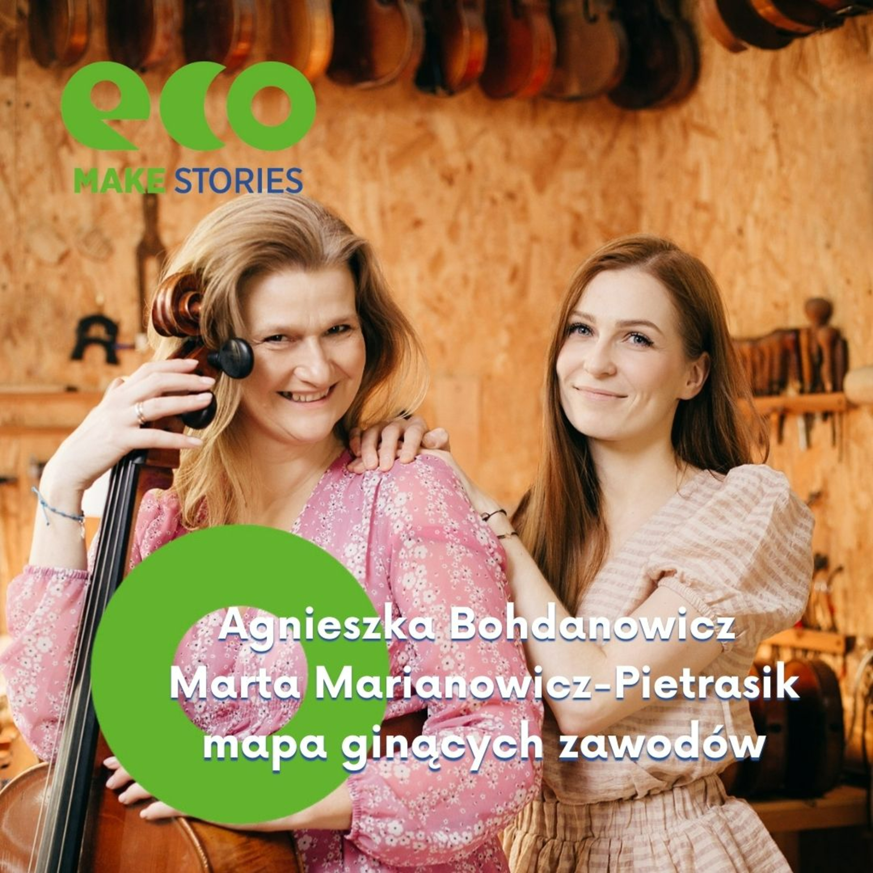 Eco Make | Mapa ginących zawodów - tropem łódzkich zakładów rzemieślniczych. Agnieszka Bohdanowicz i Marta Mariańska-Pietrasik episode artwork