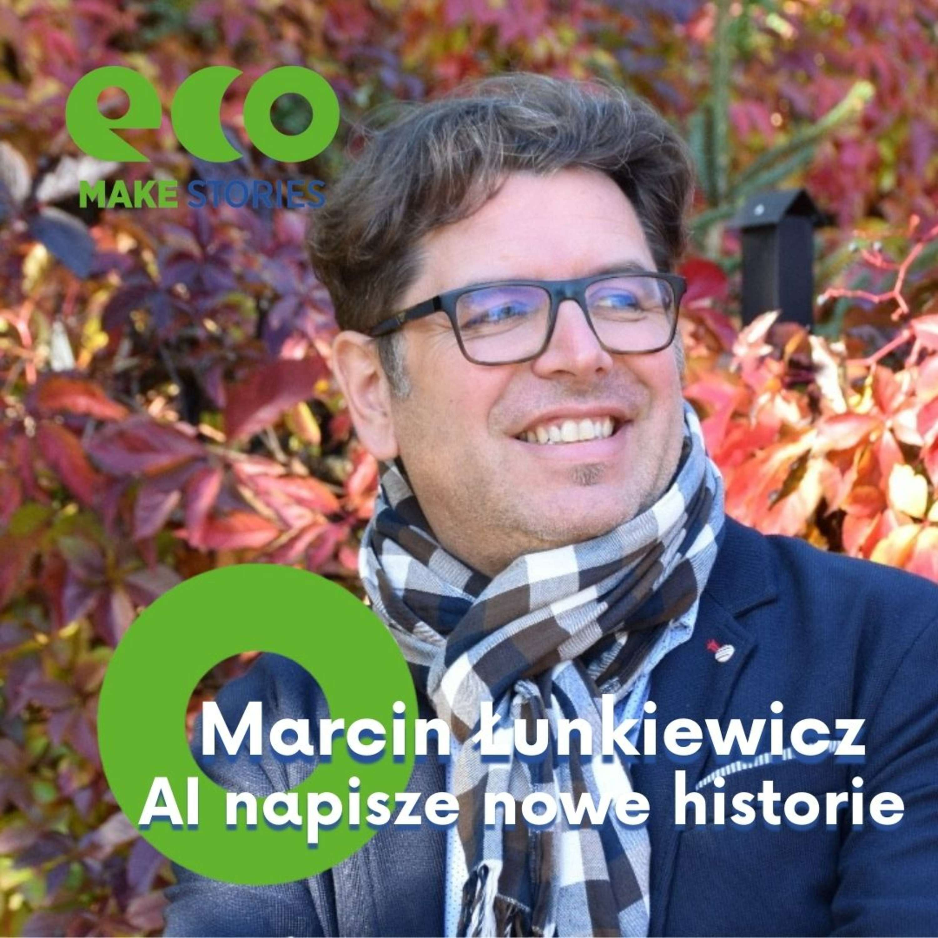 Eco Make | Jak sztuczna inteligencja wpływa na branżę kreatywną? I czy jest bardziej eko? Marcin Łunkiewicz episode artwork