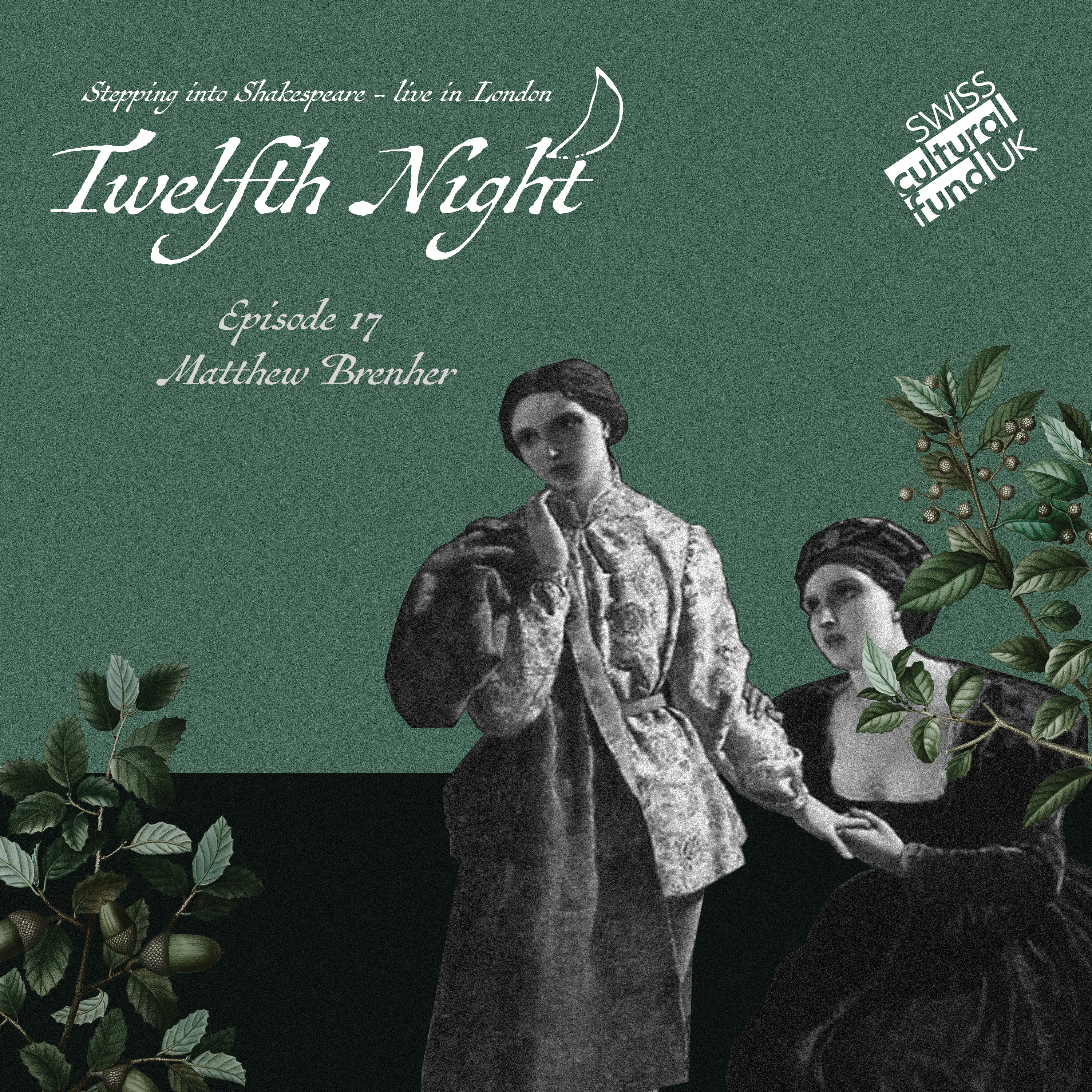 Episode 17: Twelfth Night - Live in London! Talking with Director and Actor Matthew Brenher episode artwork