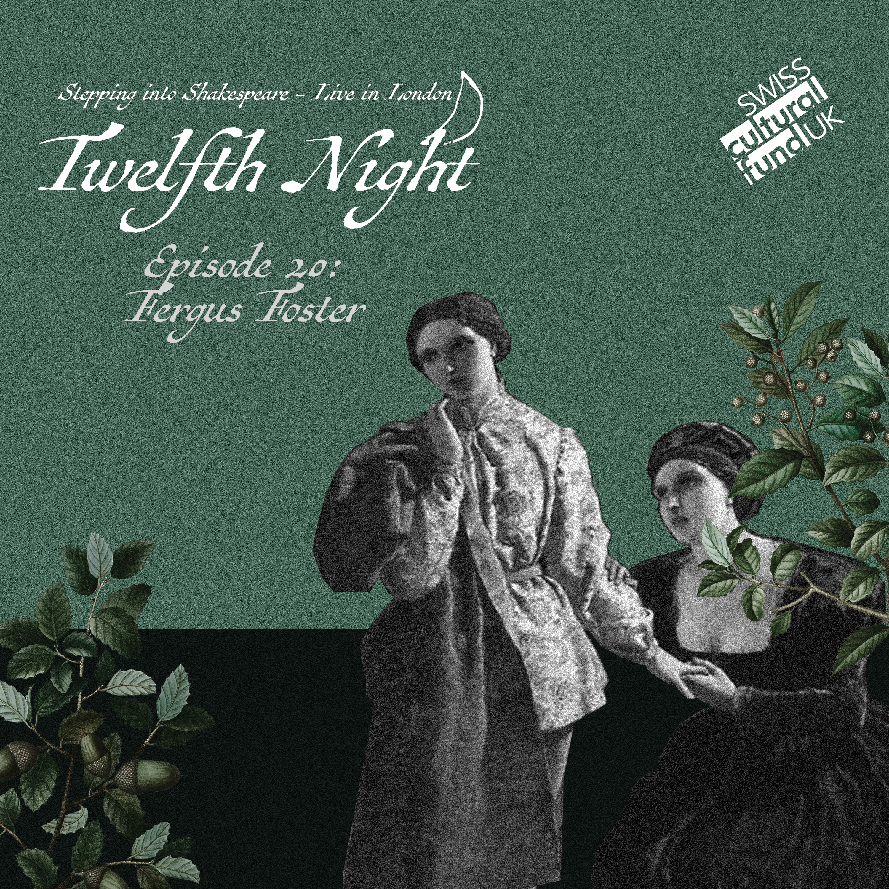 Episode 20: Twelfth Night - Live in London! Talking with Actor Fergus Foster